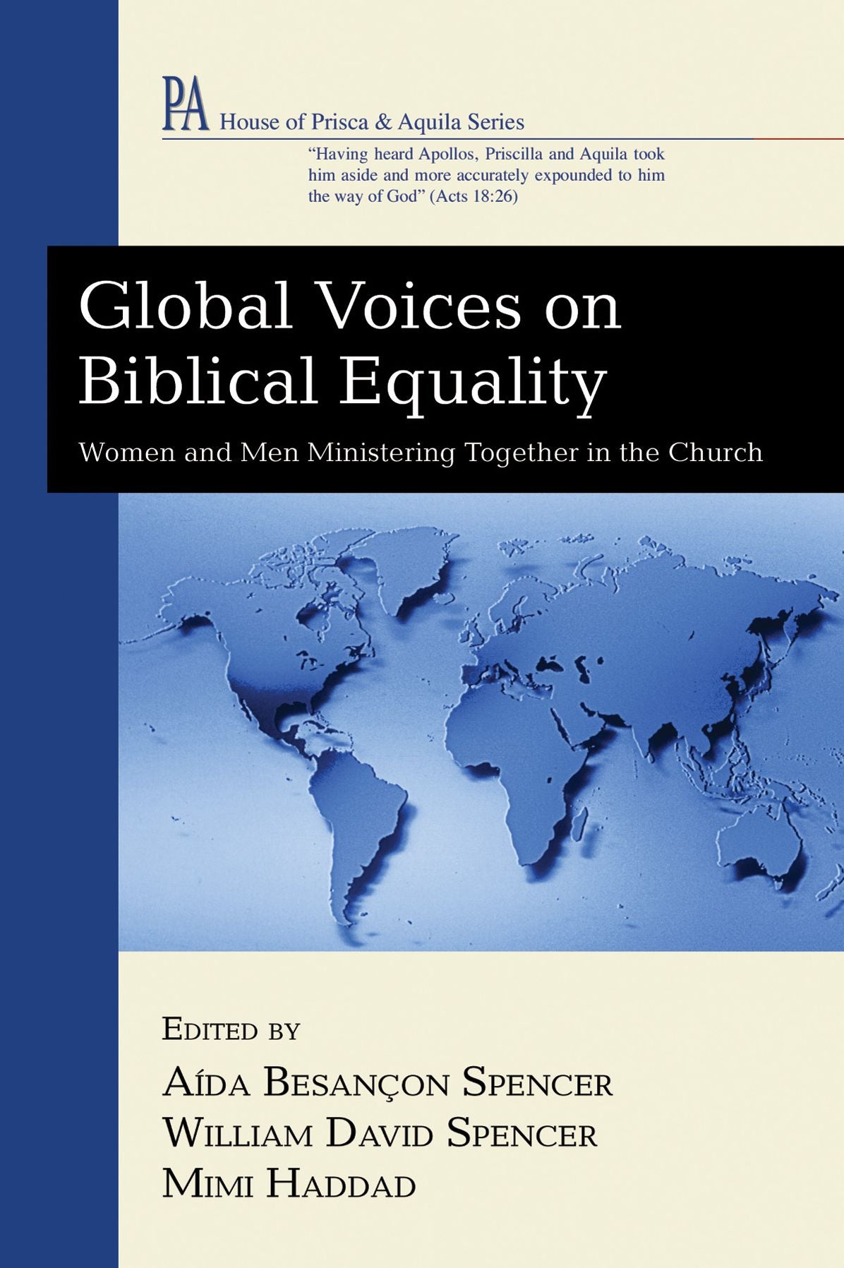 Global Voices on Biblical Equality: Women and Men Ministering Together in the Church