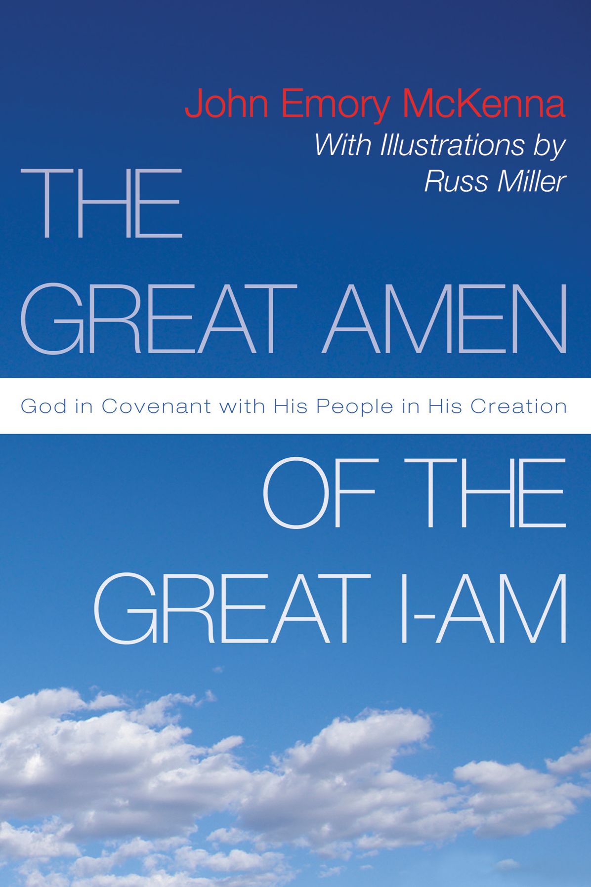 The Great AMEN of the Great I-AM: God in Covenant with His People in His Creation