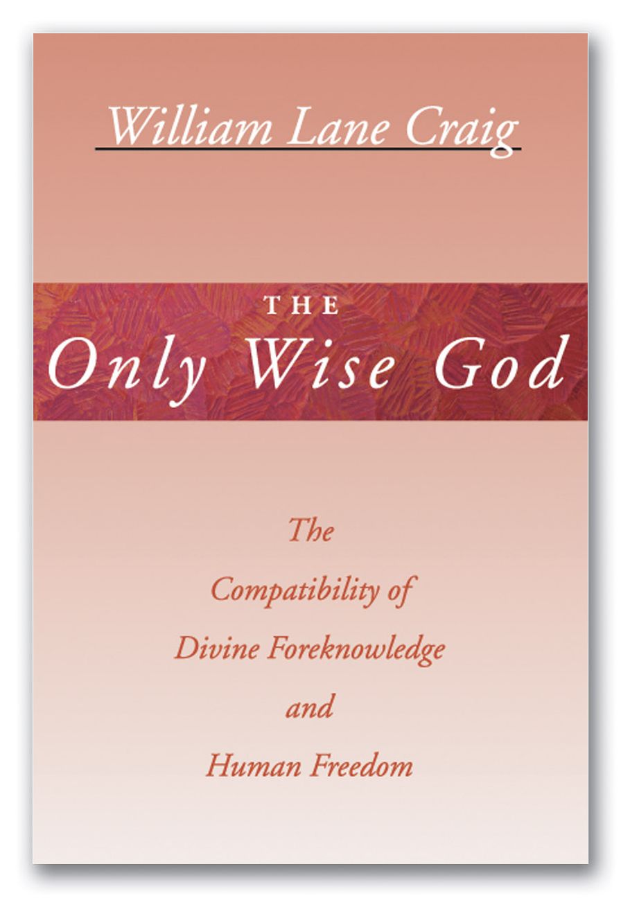 The Only Wise God: The Compatibility of Divine Foreknowledge and Human Freedom