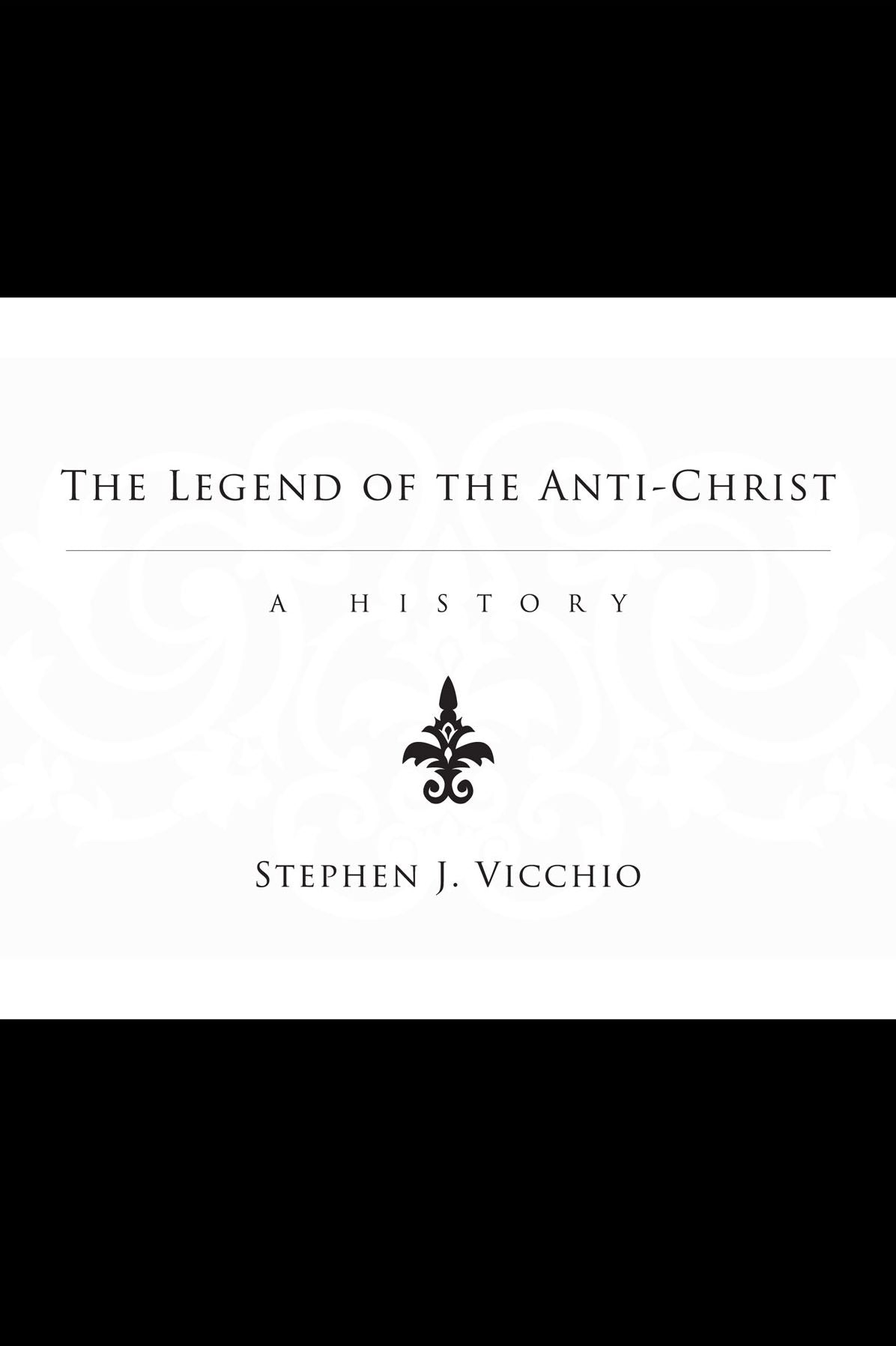 The Legend of the Anti-Christ: A History