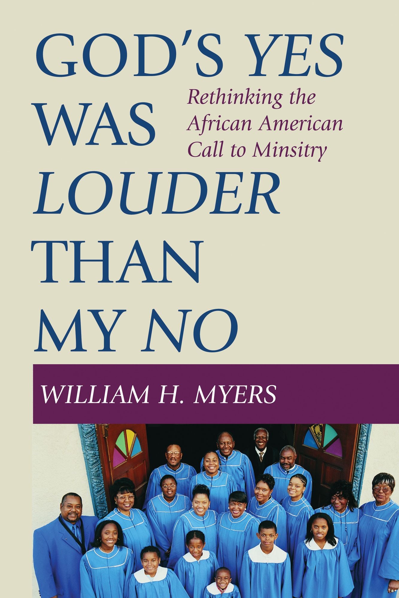 God's Yes Was Louder than My No: Rethinking the African American Call to Minsitry