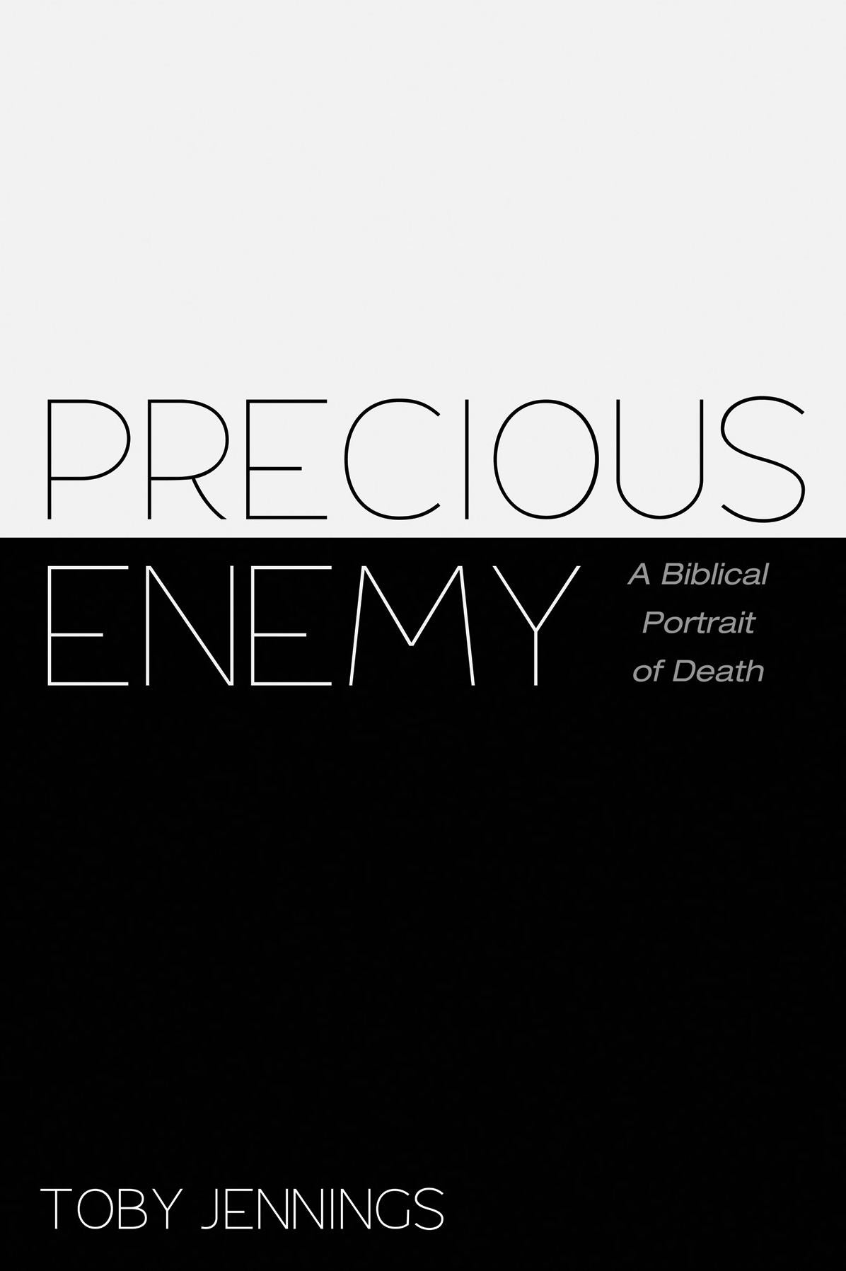 Precious Enemy: A Biblical Portrait of Death