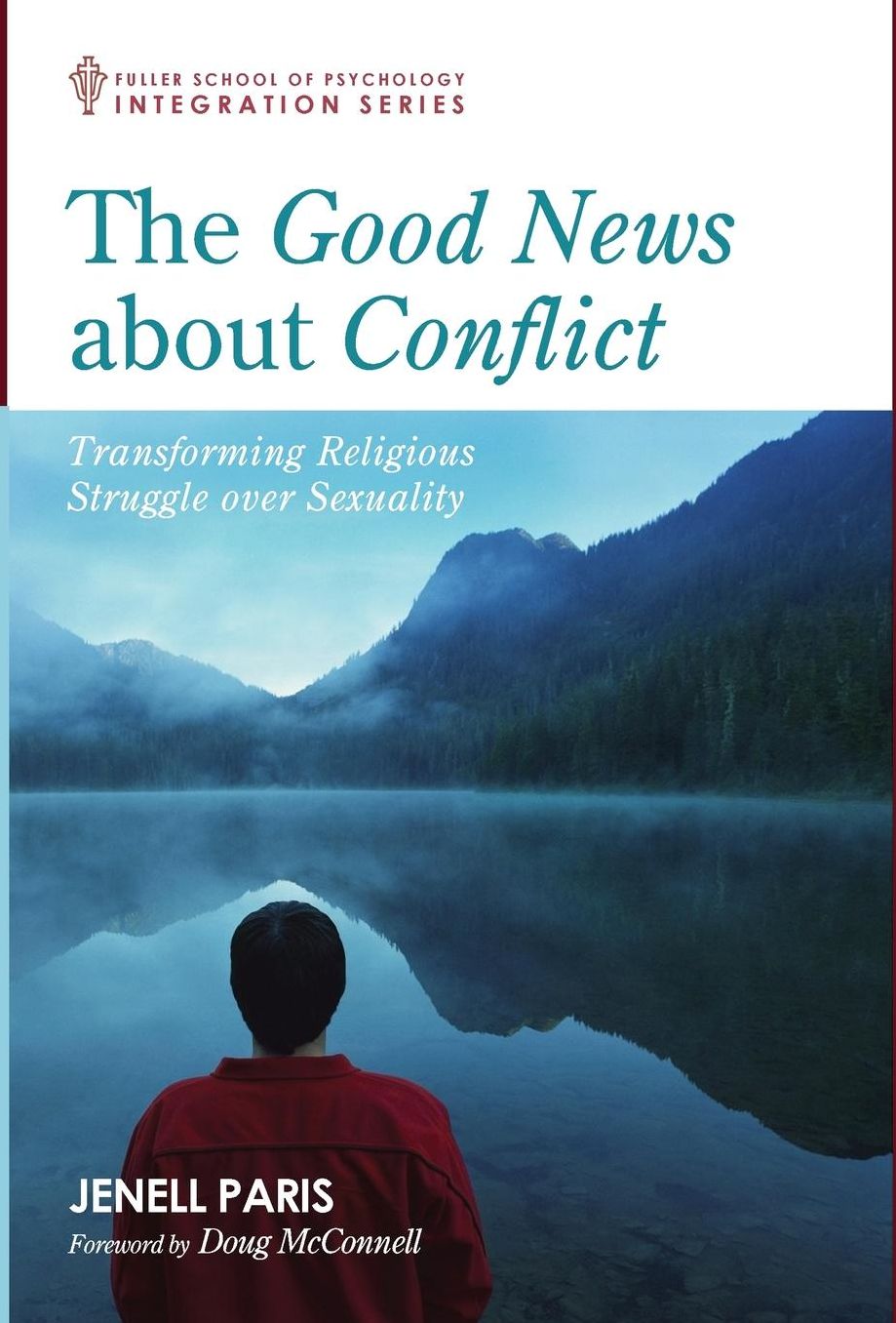 The Good News About Conflict : Transforming Religious Struggle over Sexuality
