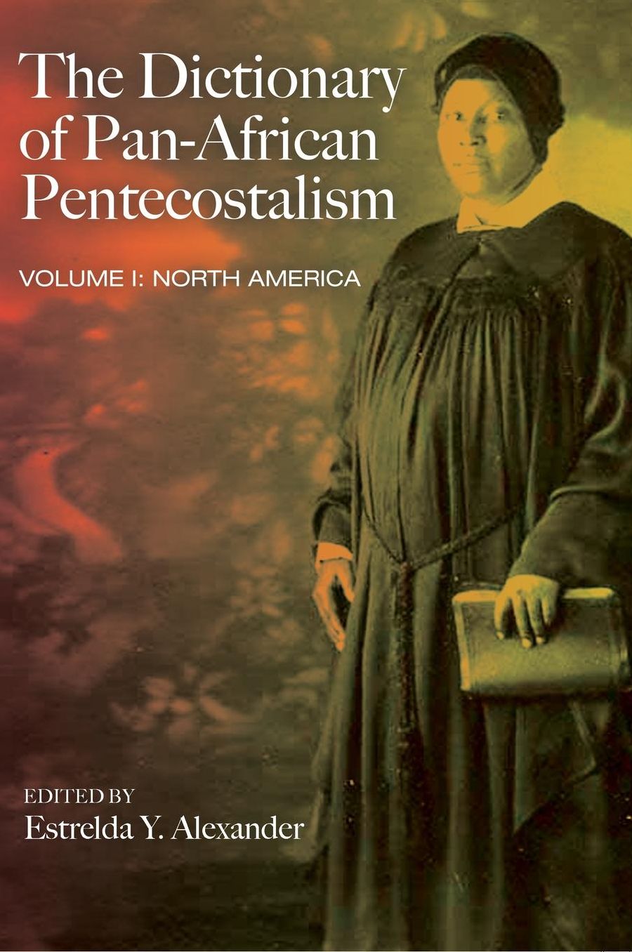 The Dictionary of Pan-african Pentecostalism : North America