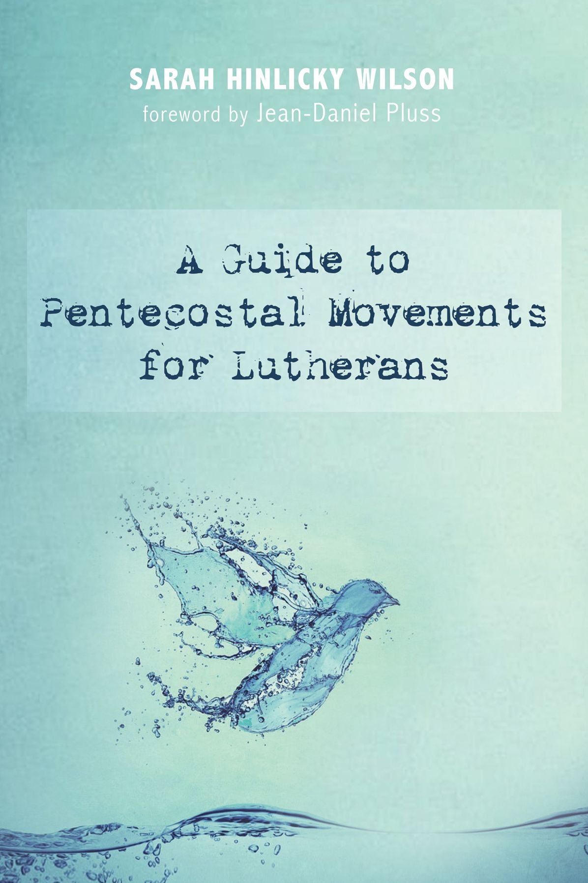 A Guide to Pentecostal Movements for Lutherans