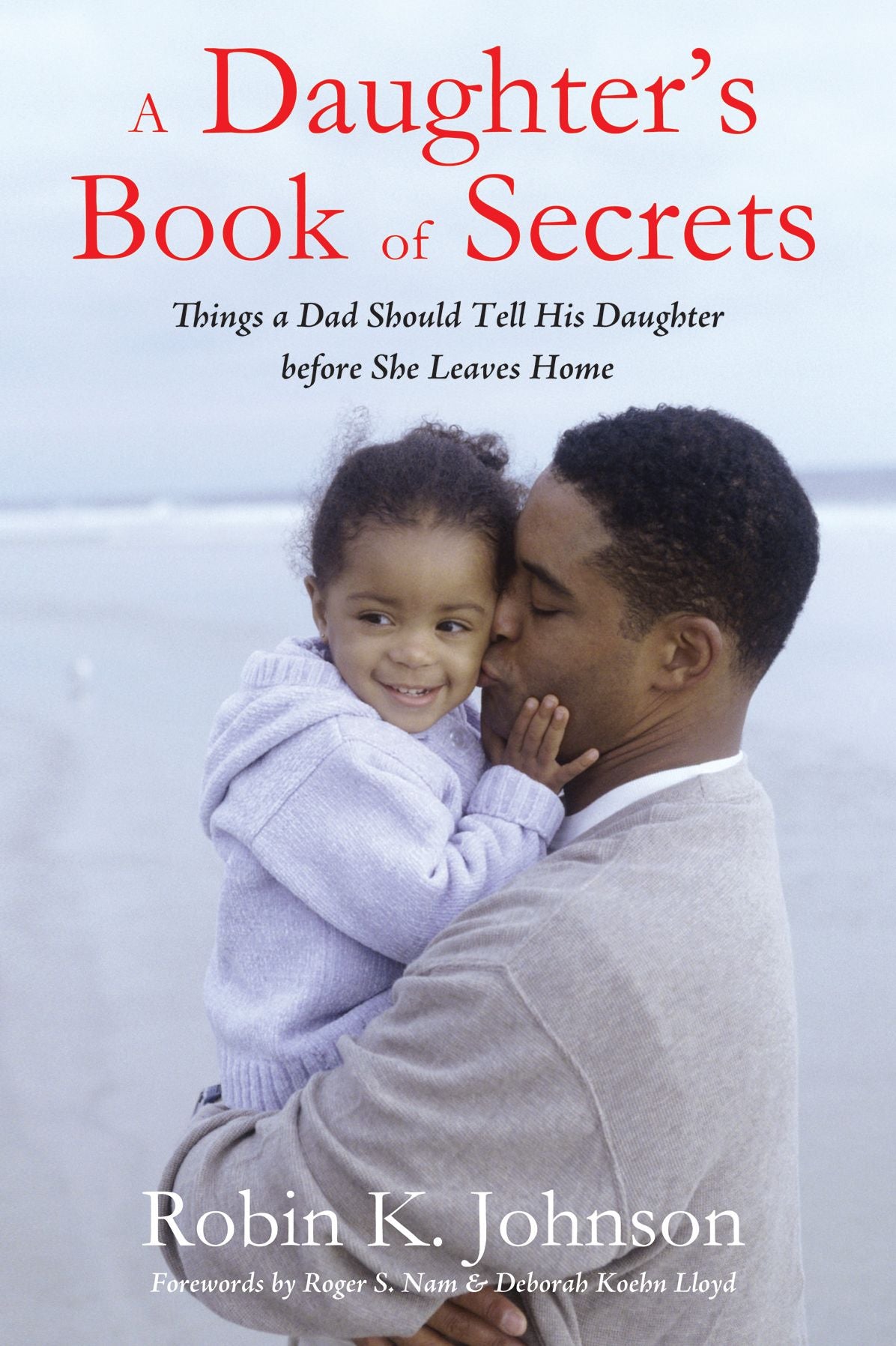 A Daughter's Book of Secrets: Things a Dad Should Tell His Daughter before She Leaves Home