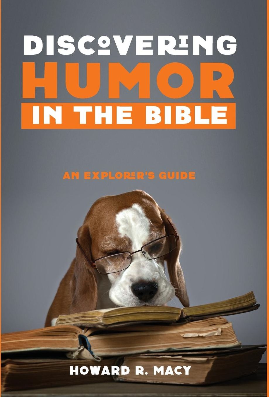 Discovering Humor in the Bible : An Explorer's Guide