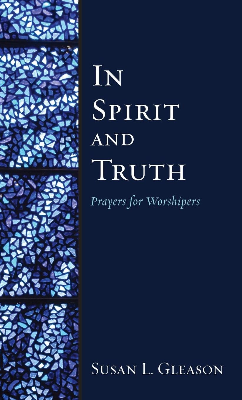 In Spirit and Truth : Prayers for Worshippers