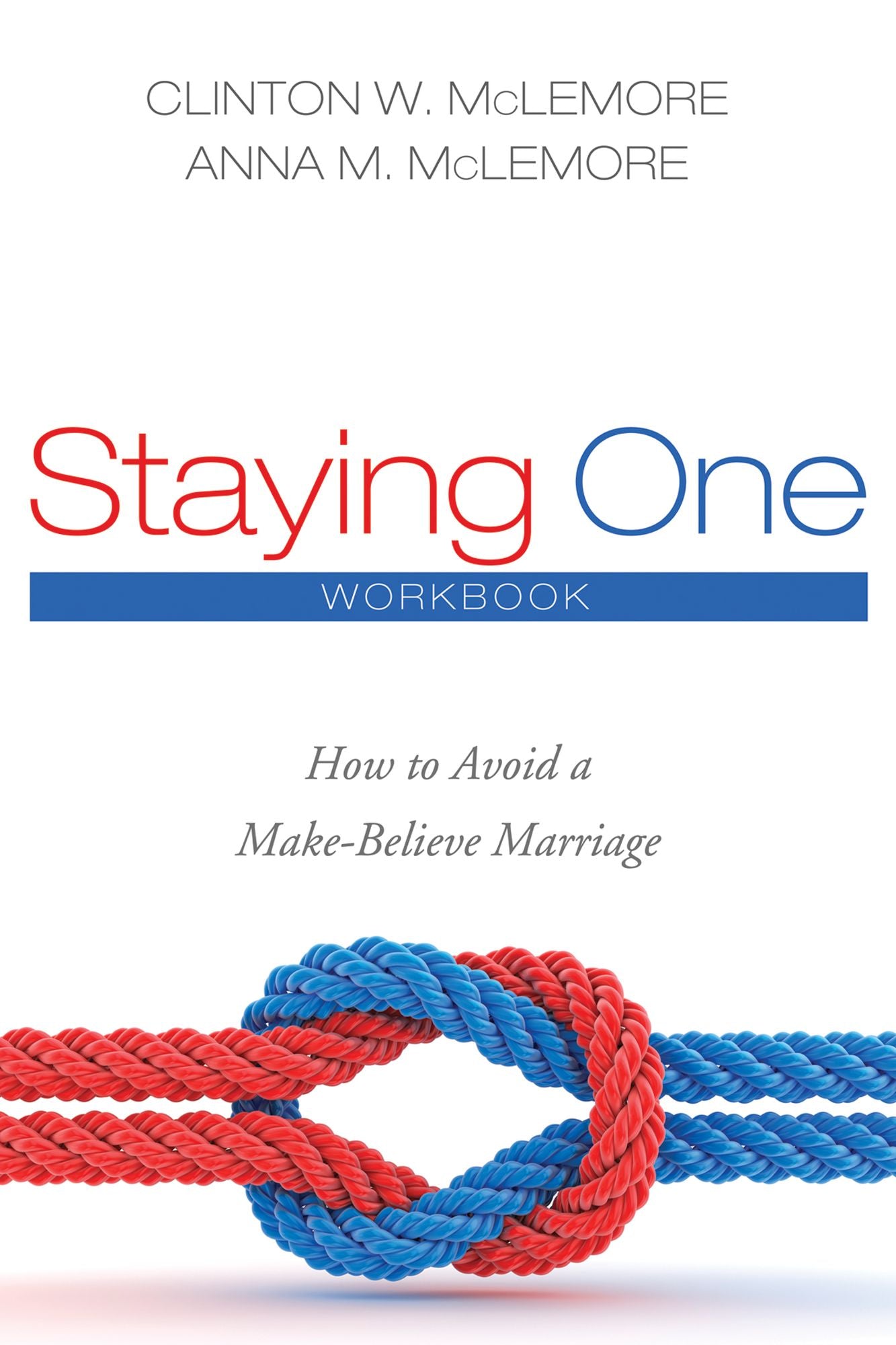 Staying One: How to Avoid a Make-Believe Marriage- Workbook