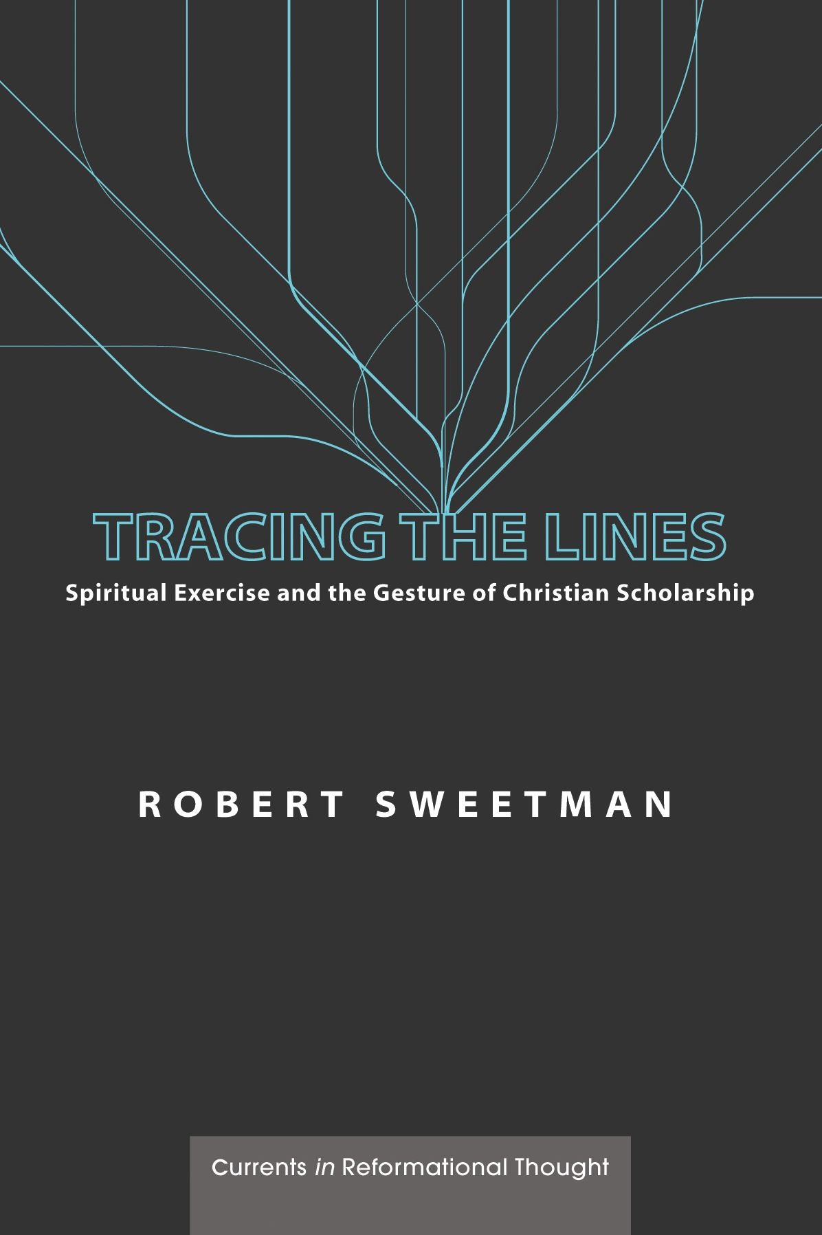 Tracing the Lines: Spiritual Exercise and the Gesture of Christian Scholarship