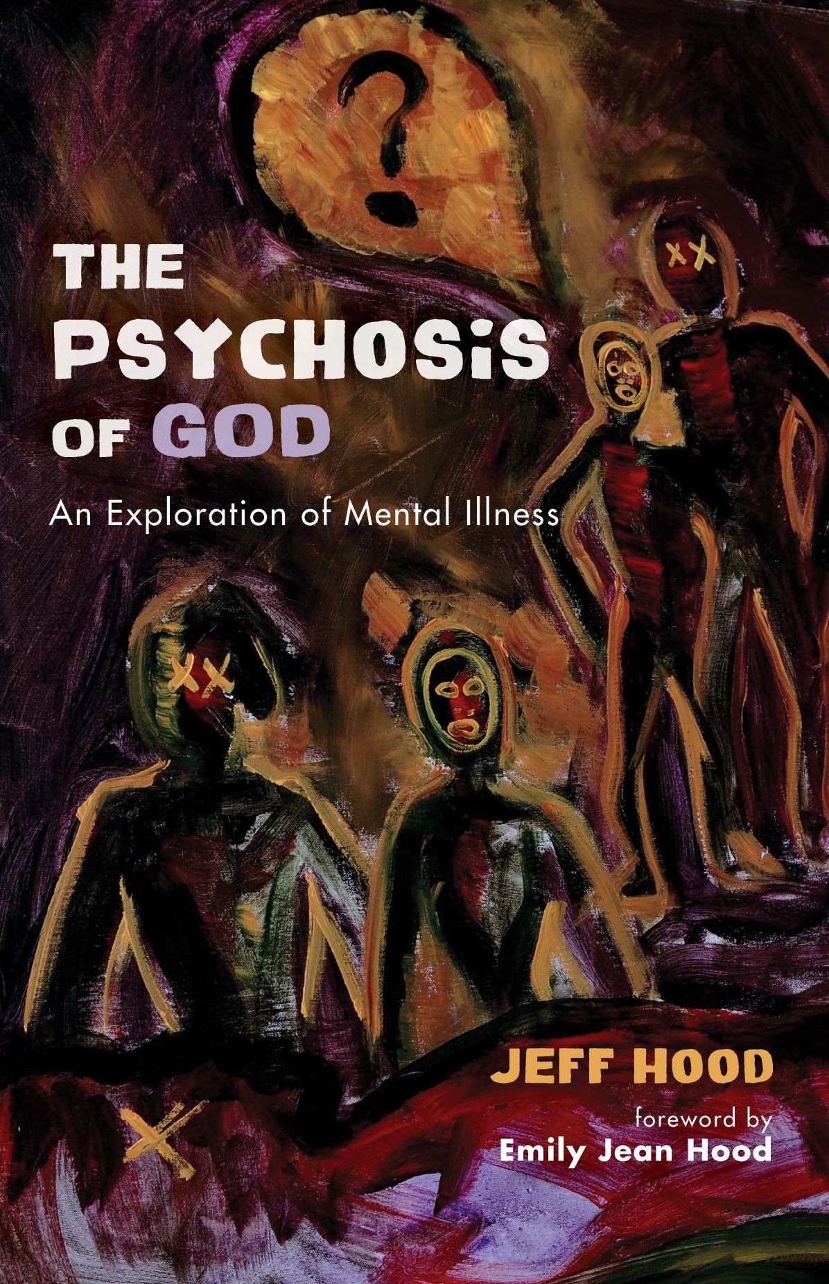 The Psychosis of God: An Exploration of Mental Illness