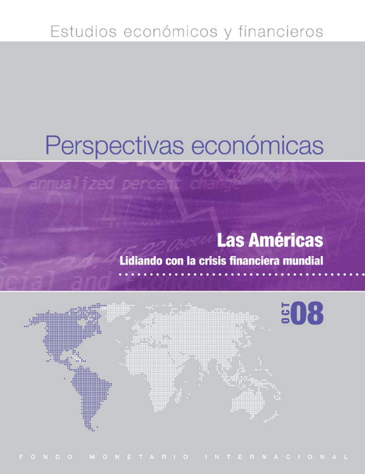 Regional Economic Outlook, October 2008 : Western Hemisphere: Grappling with the Global Financial Crisis