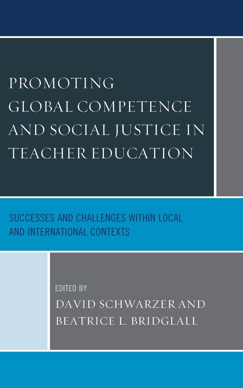 Promoting Global Competence and Social Justice in Teacher Education: Successes and Challenges Within Local and International Contexts