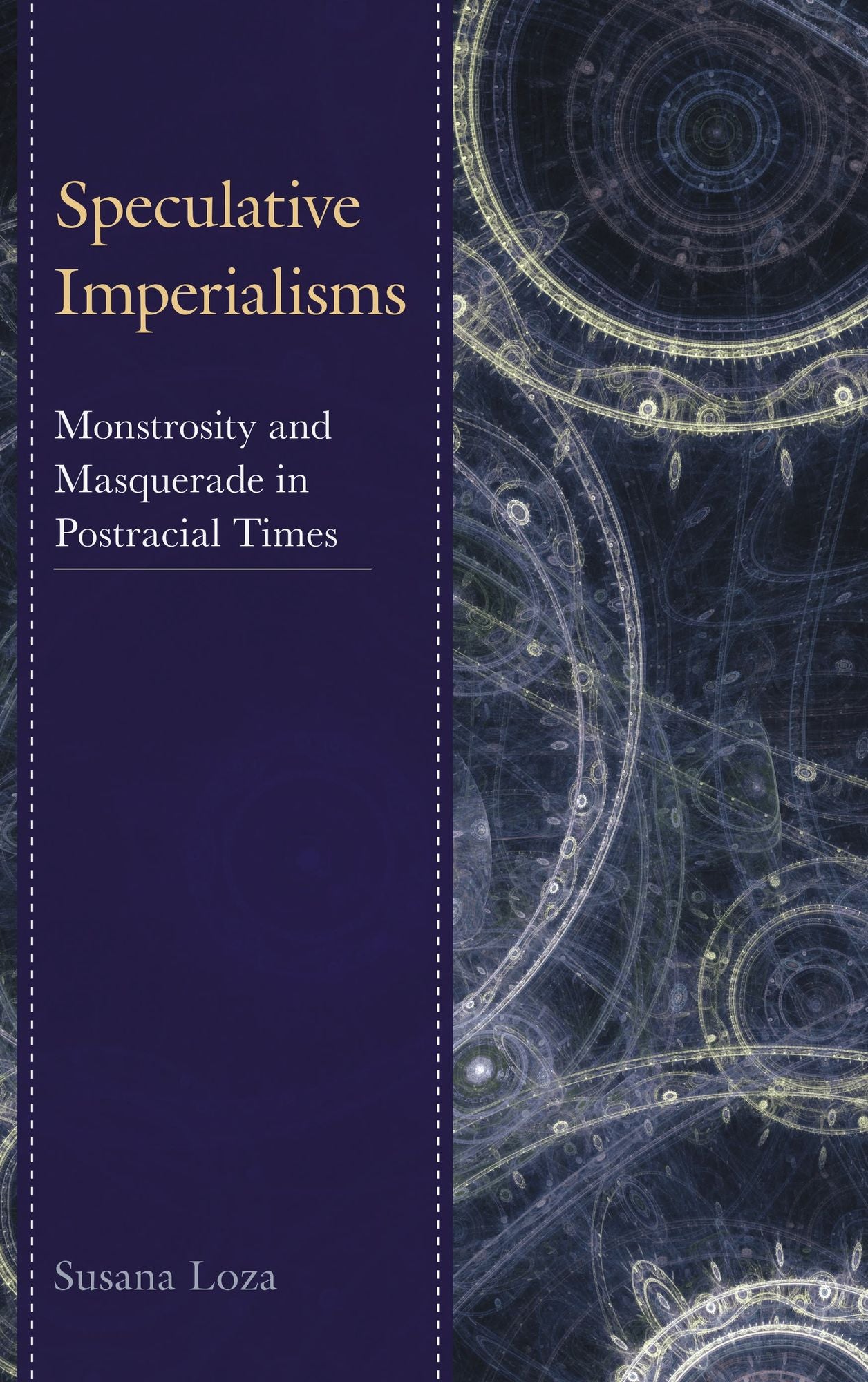 Speculative Imperialisms: Monstrosity and Masquerade in Postracial Times