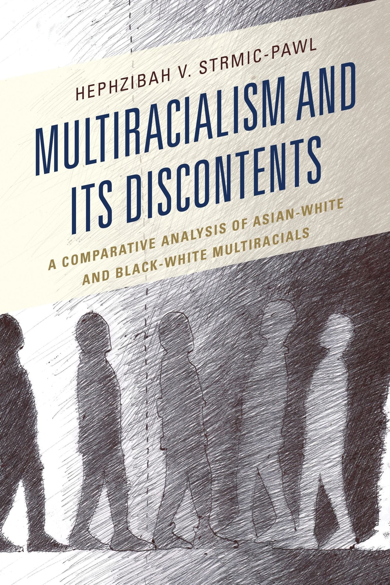 Multiracialism and Its Discontents: A Comparative Analysis of Asian-White and Black-White Multiracials