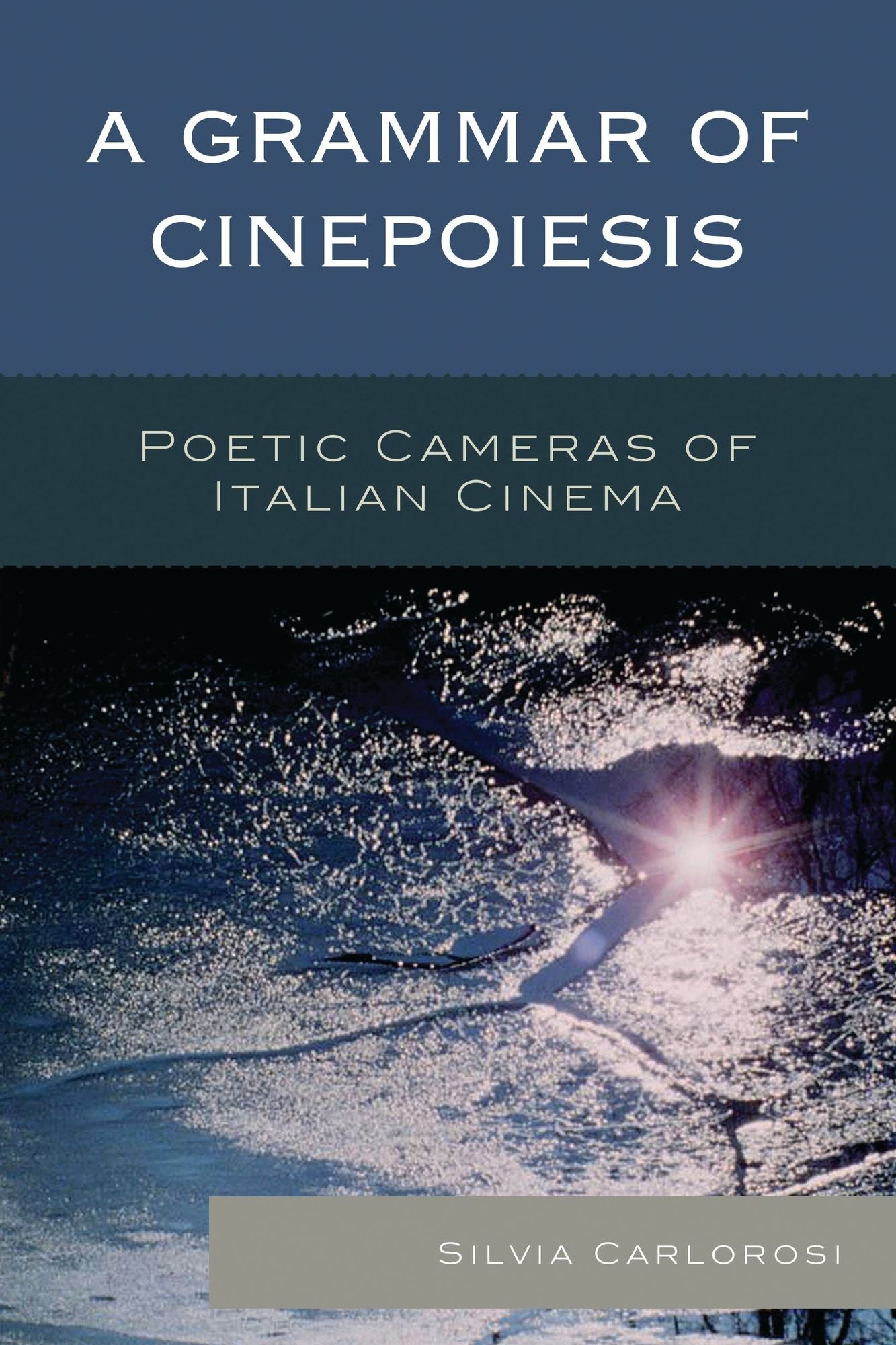 A Grammar of Cinepoiesis: Poetic Cameras of Italian Cinema