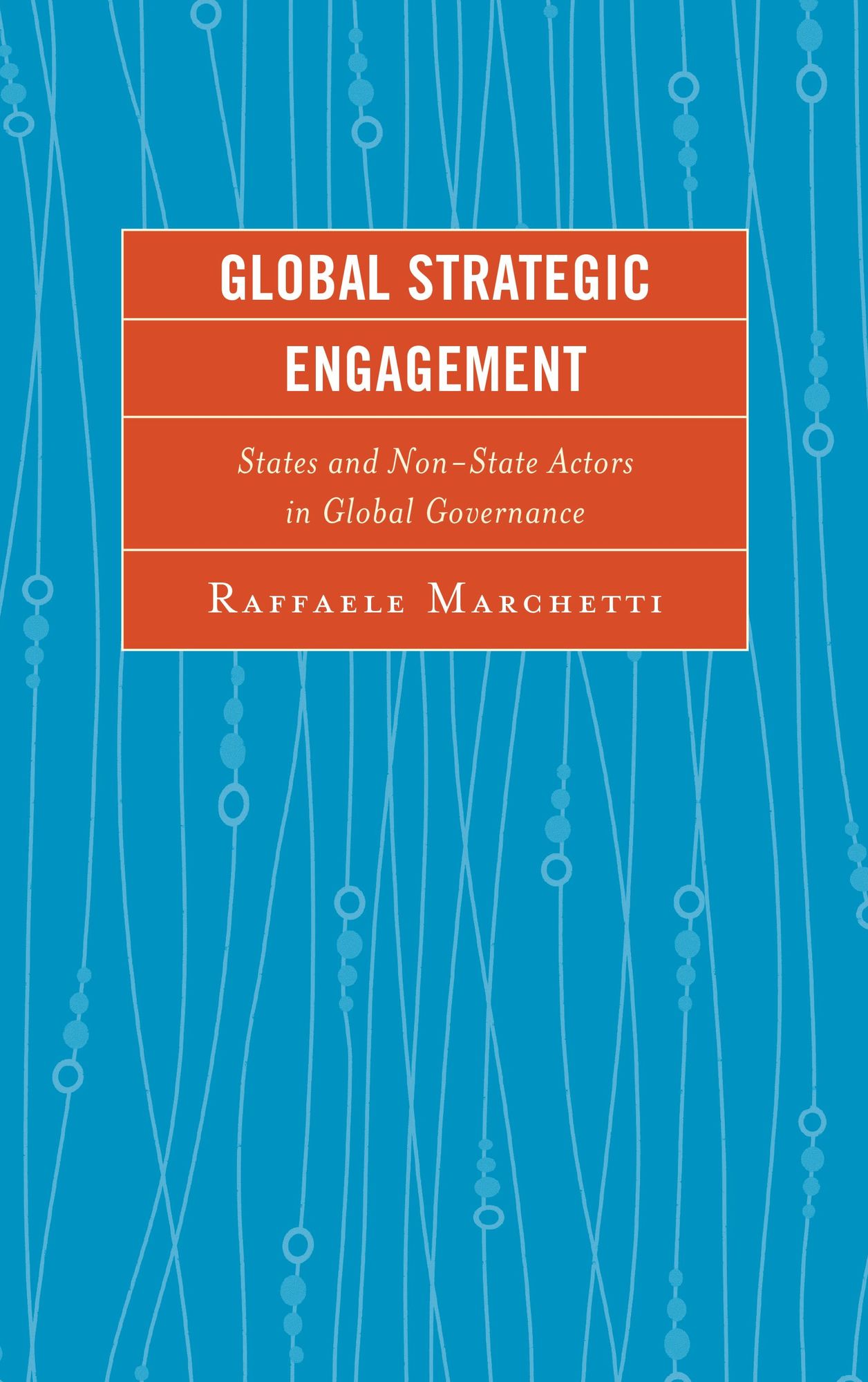Global Strategic Engagement: States and Non-State Actors in Global Governance