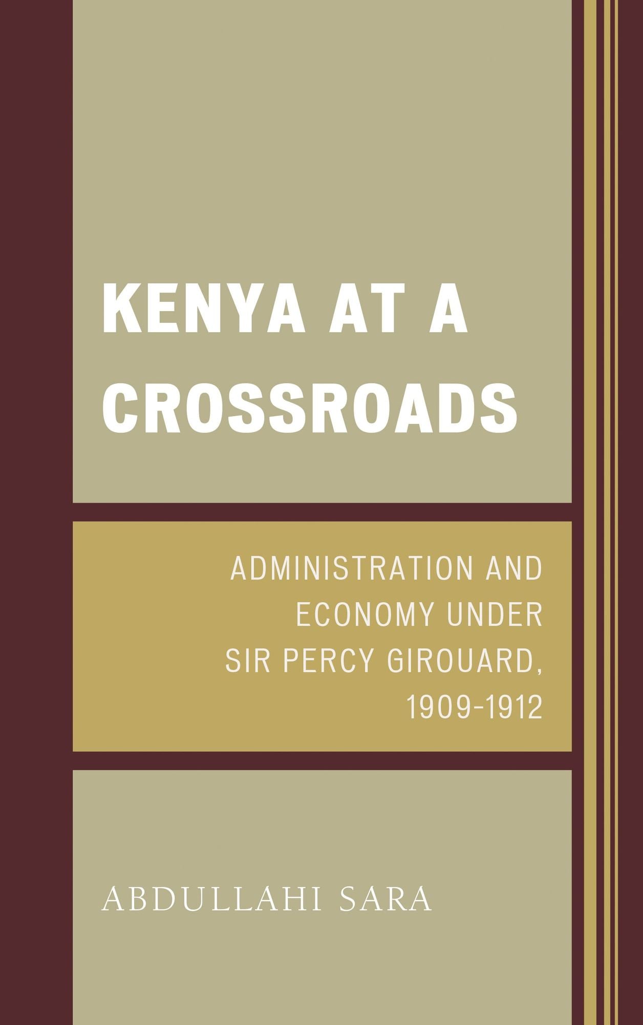 Kenya at a Crossroads: Administration and Economy Under Sir Percy Girouard, 1909-1912