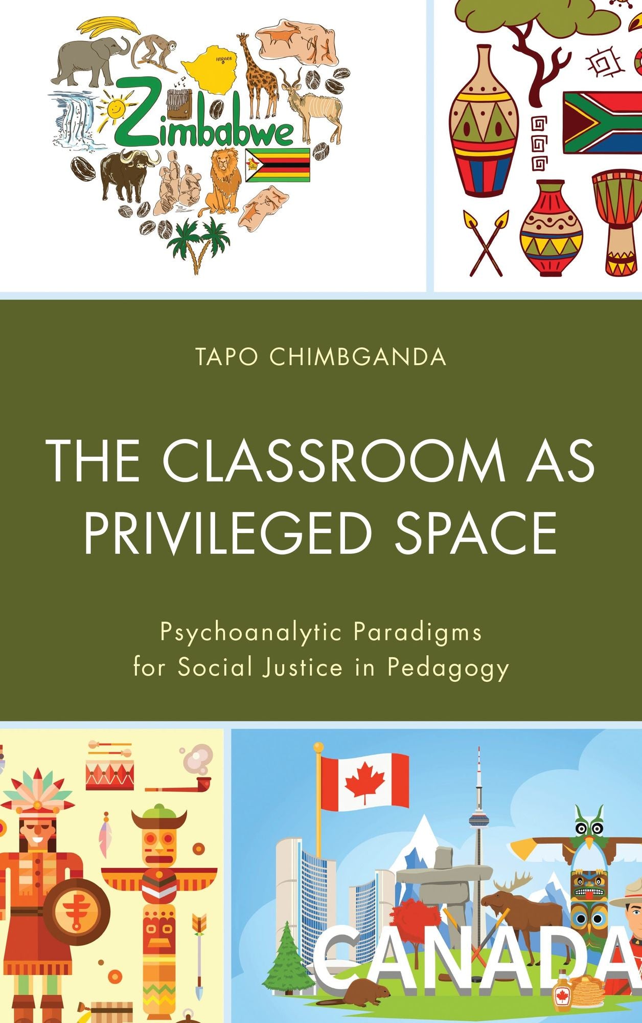 The Classroom as Privileged Space: Psychoanalytic Paradigms for Social Justice in Pedagogy