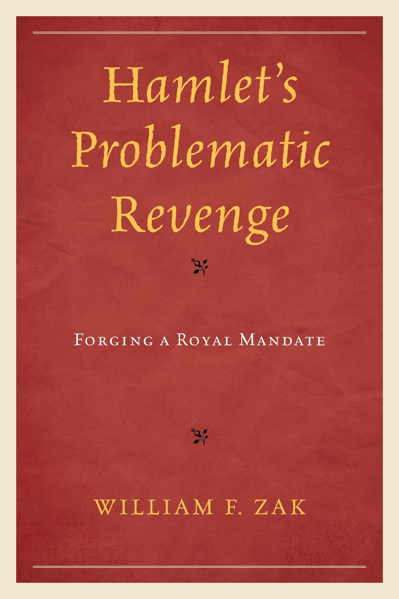Hamlet's Problematic Revenge: Forging a Royal Mandate