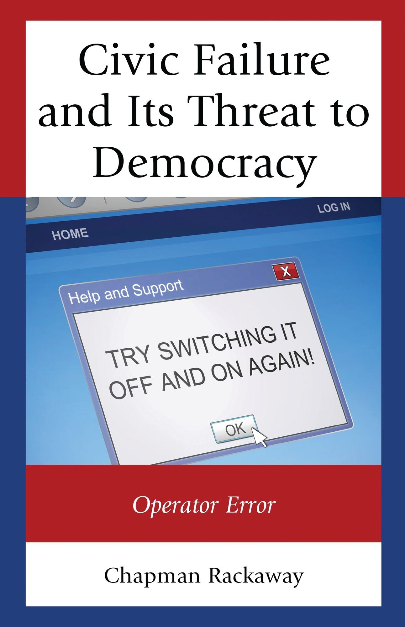 Civic Failure and Its Threat to Democracy: Operator Error