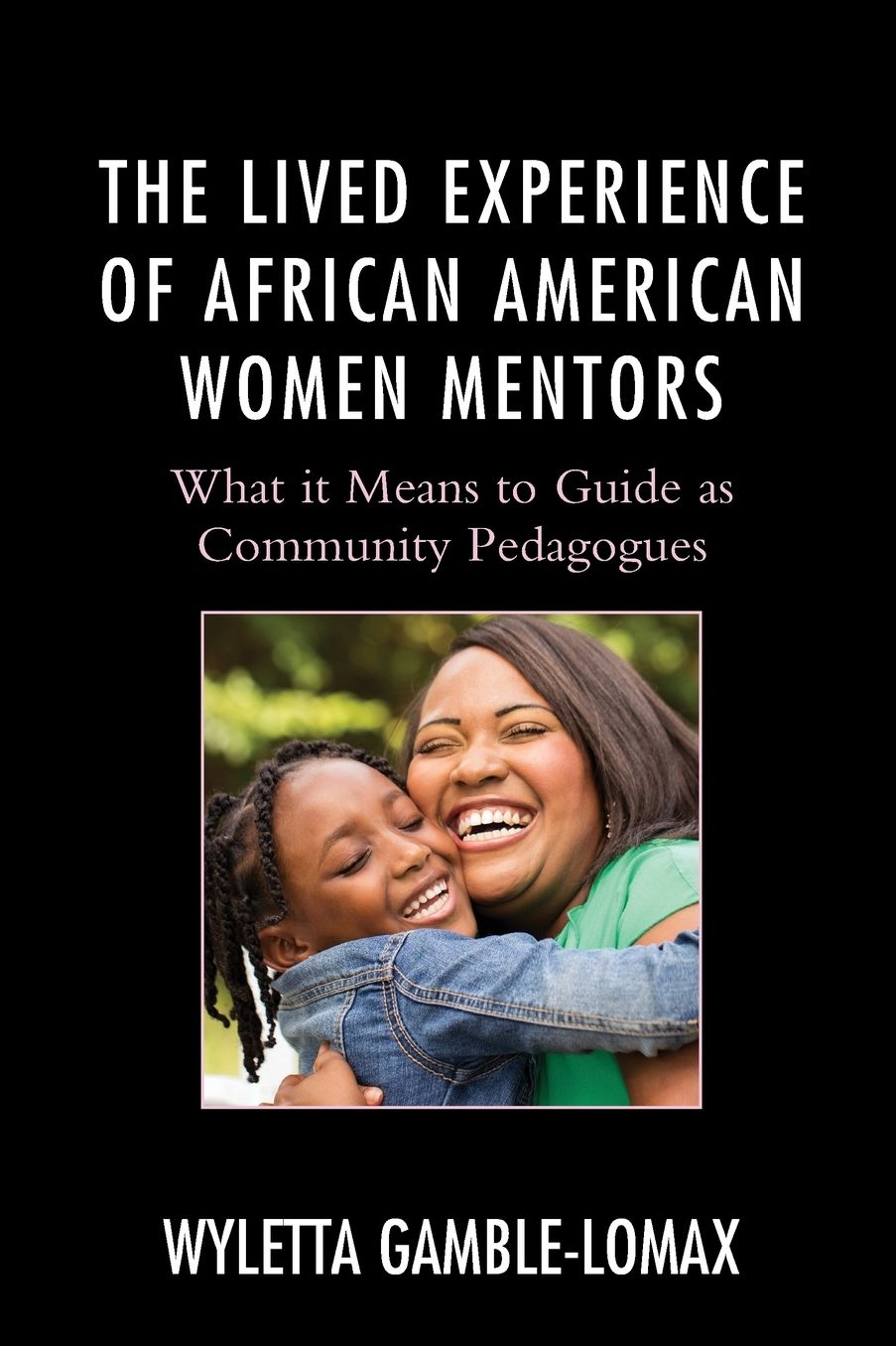 The Lived Experience of African American Women Mentors