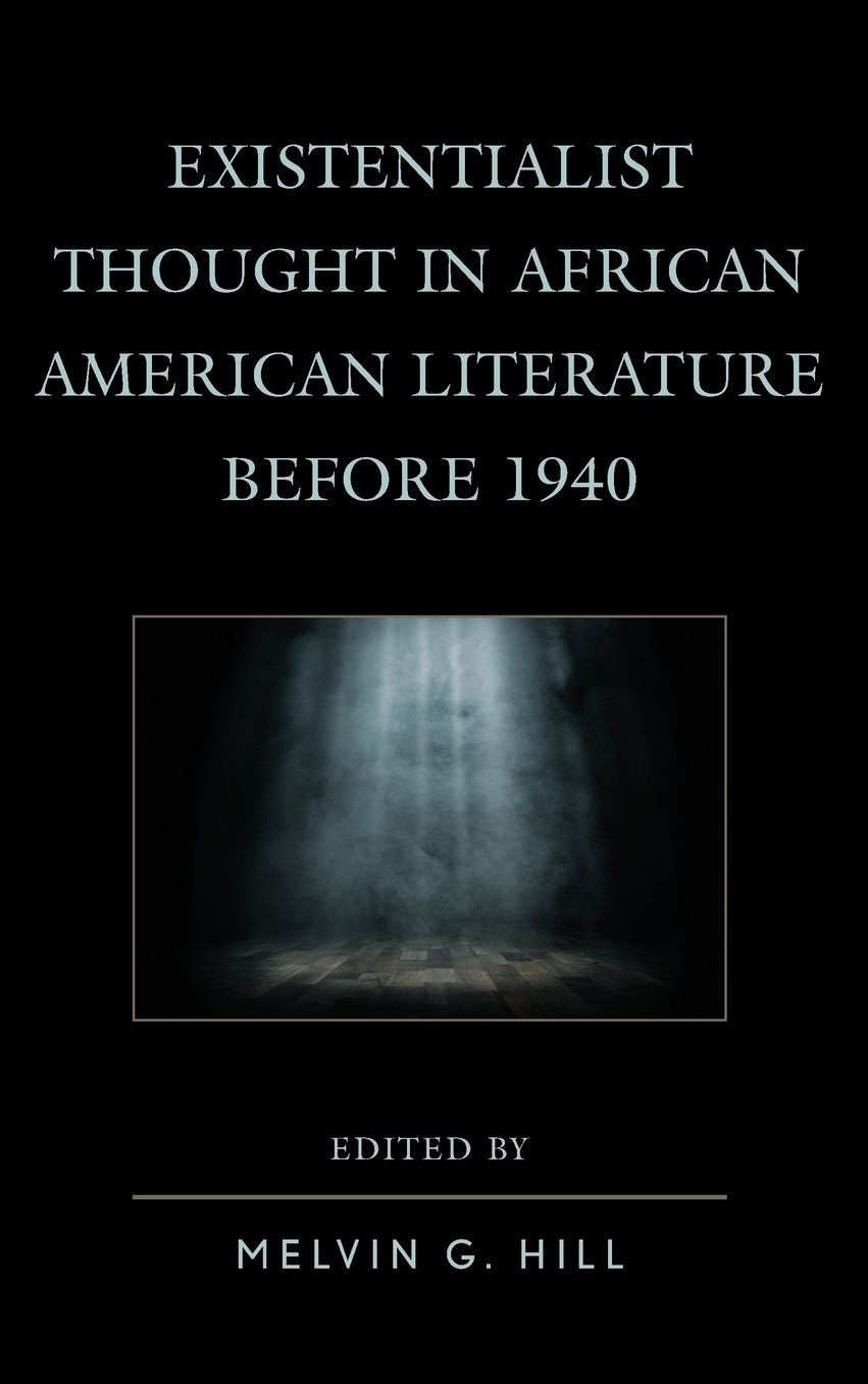 Existentialist Thought in African American Literature Before 1940