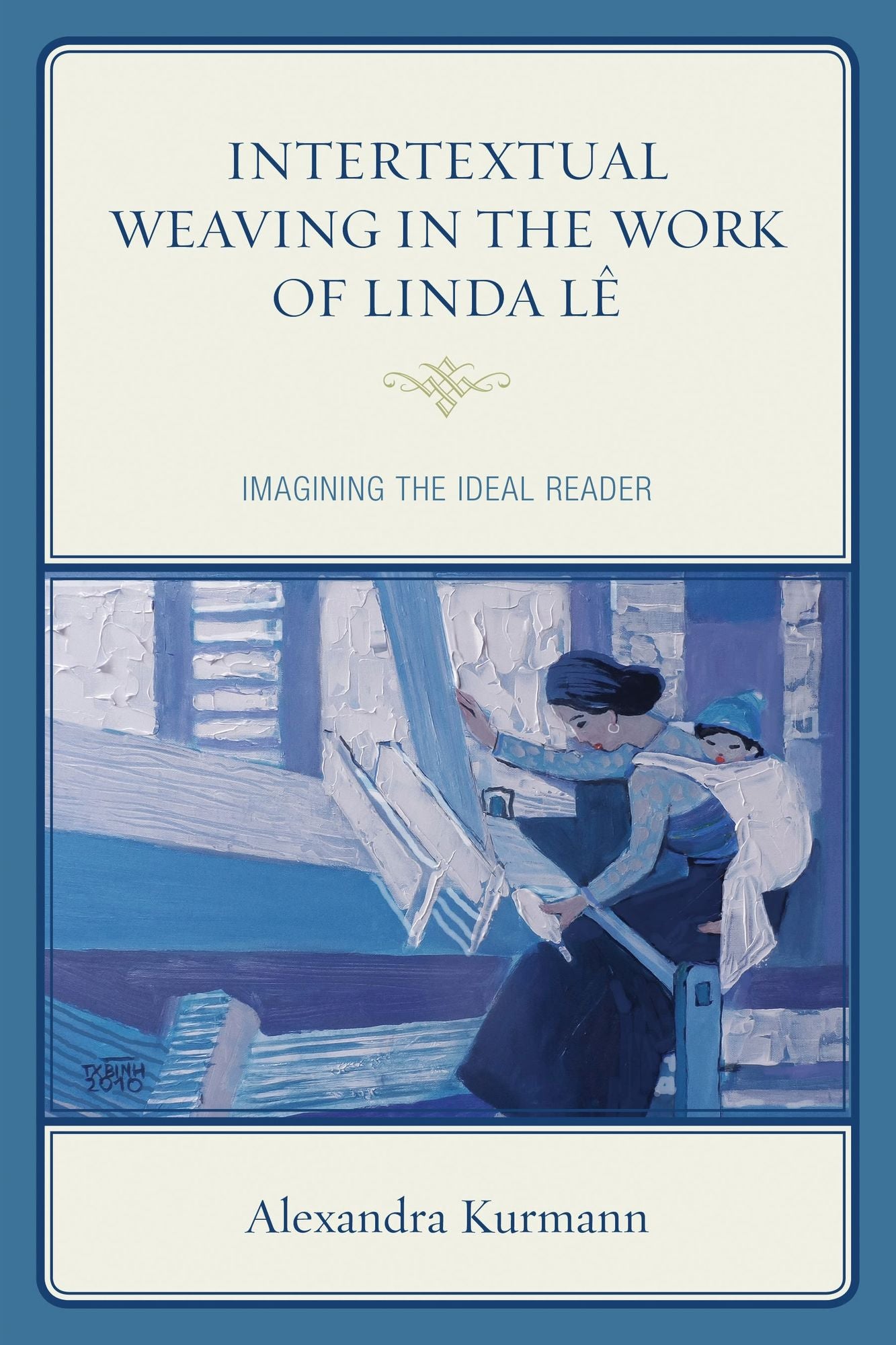Intertextual Weaving in the Work of Linda Lê: Imagining the Ideal Reader
