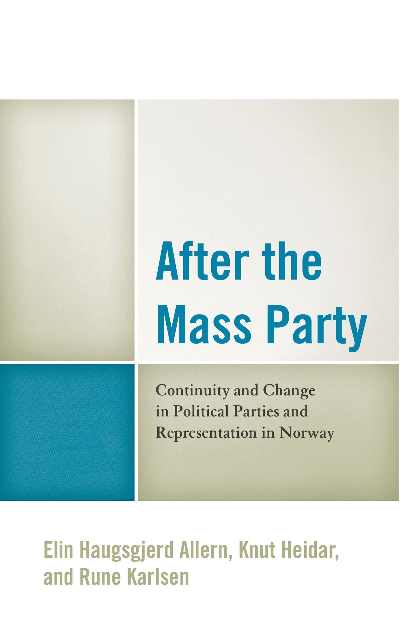 After the Mass Party: Continuity and Change in Political Parties and Representation in Norway