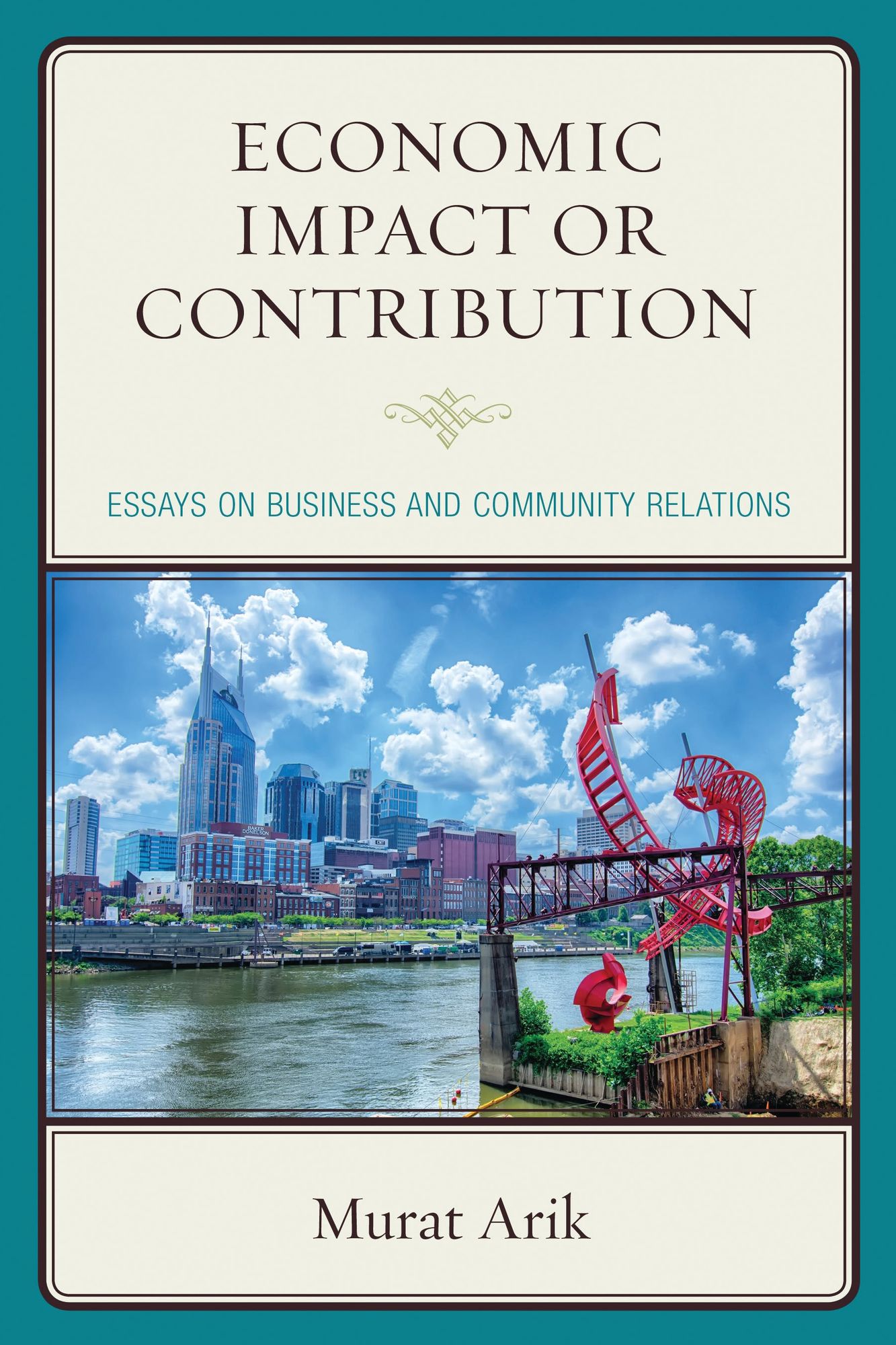 Economic Impact or Contribution: Essays on Business and Community Relations