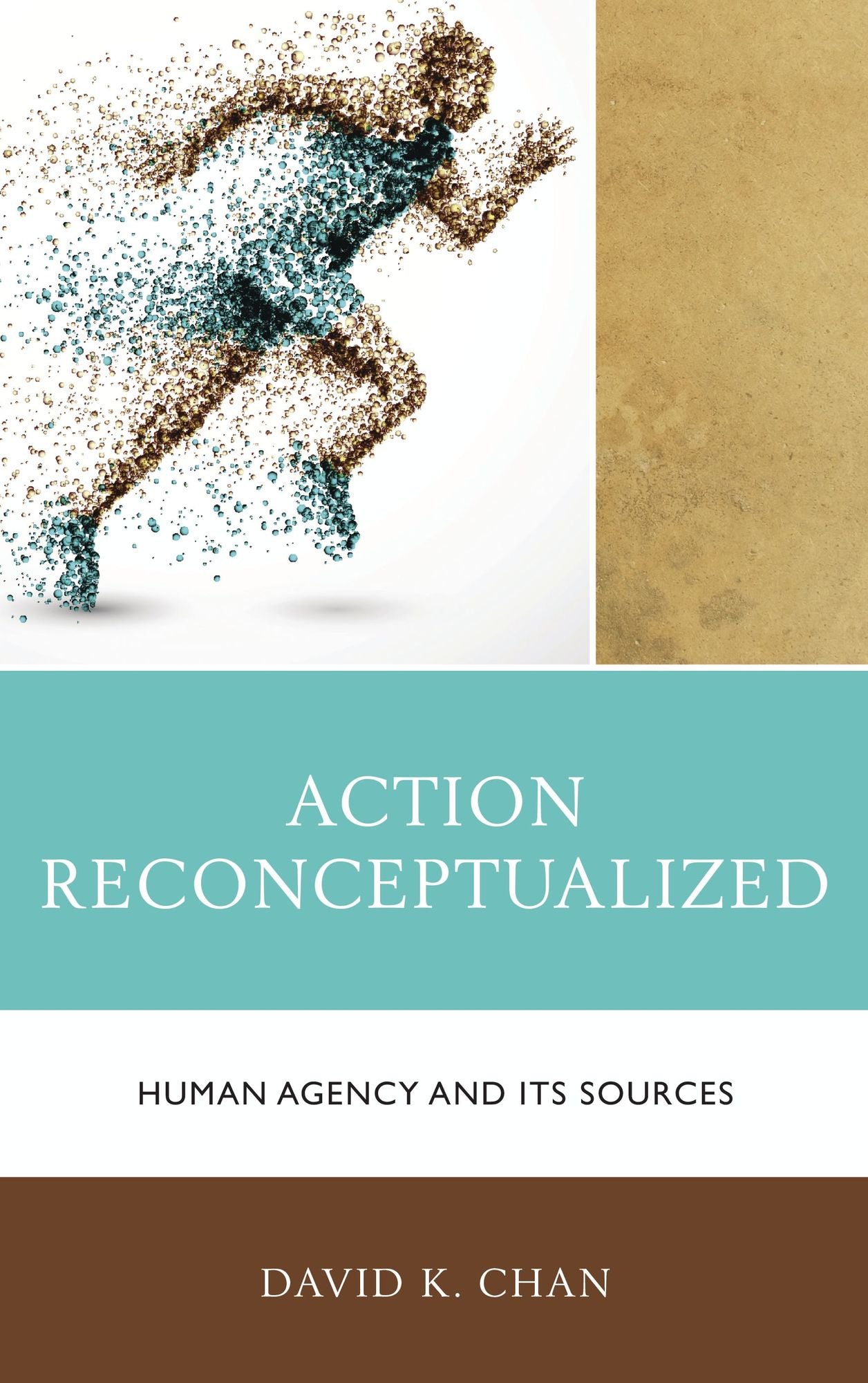 Action Reconceptualized: Human Agency and Its Sources