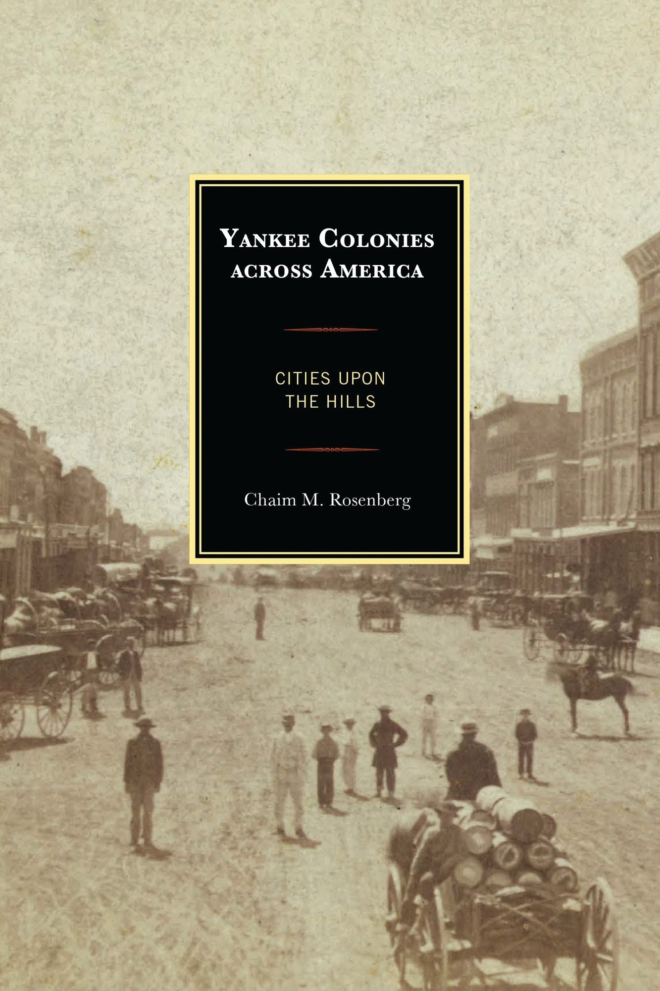Yankee Colonies across America: Cities upon the Hills