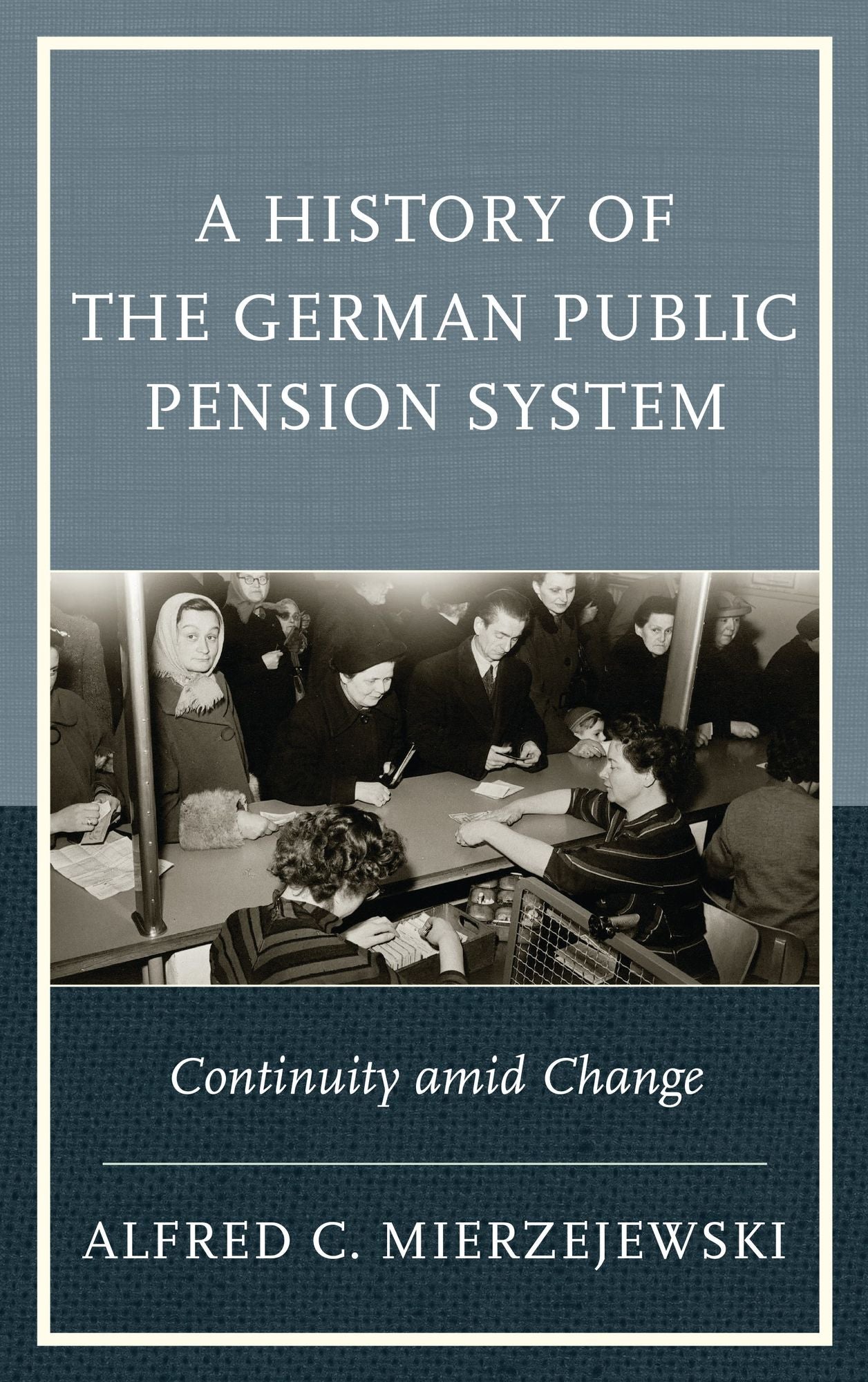 A History of the German Public Pension System: Continuity amid Change