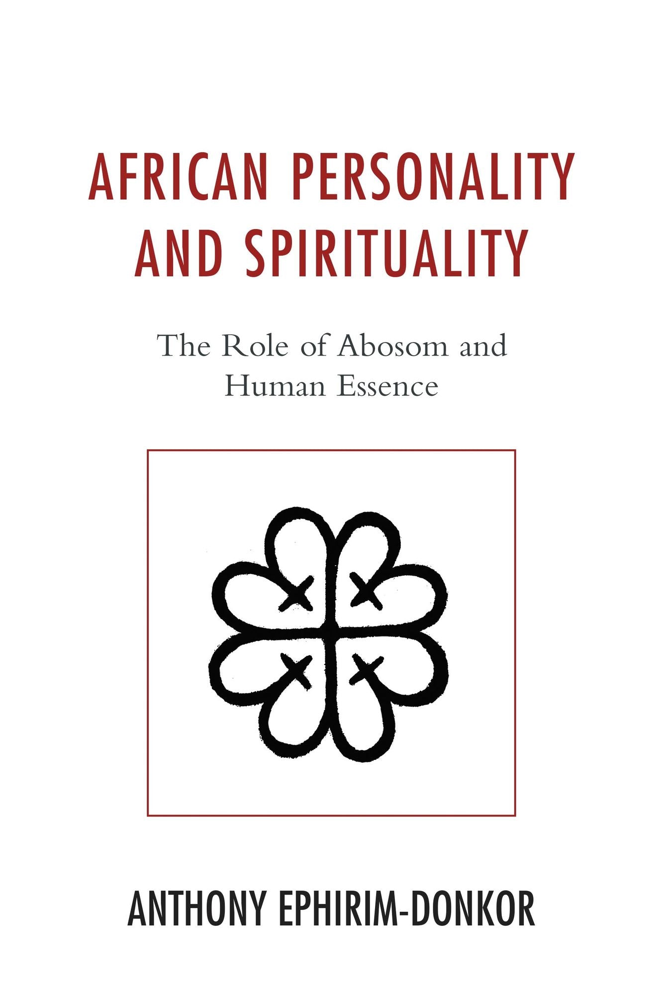 African Personality and Spirituality: The Role of Abosom and Human Essence