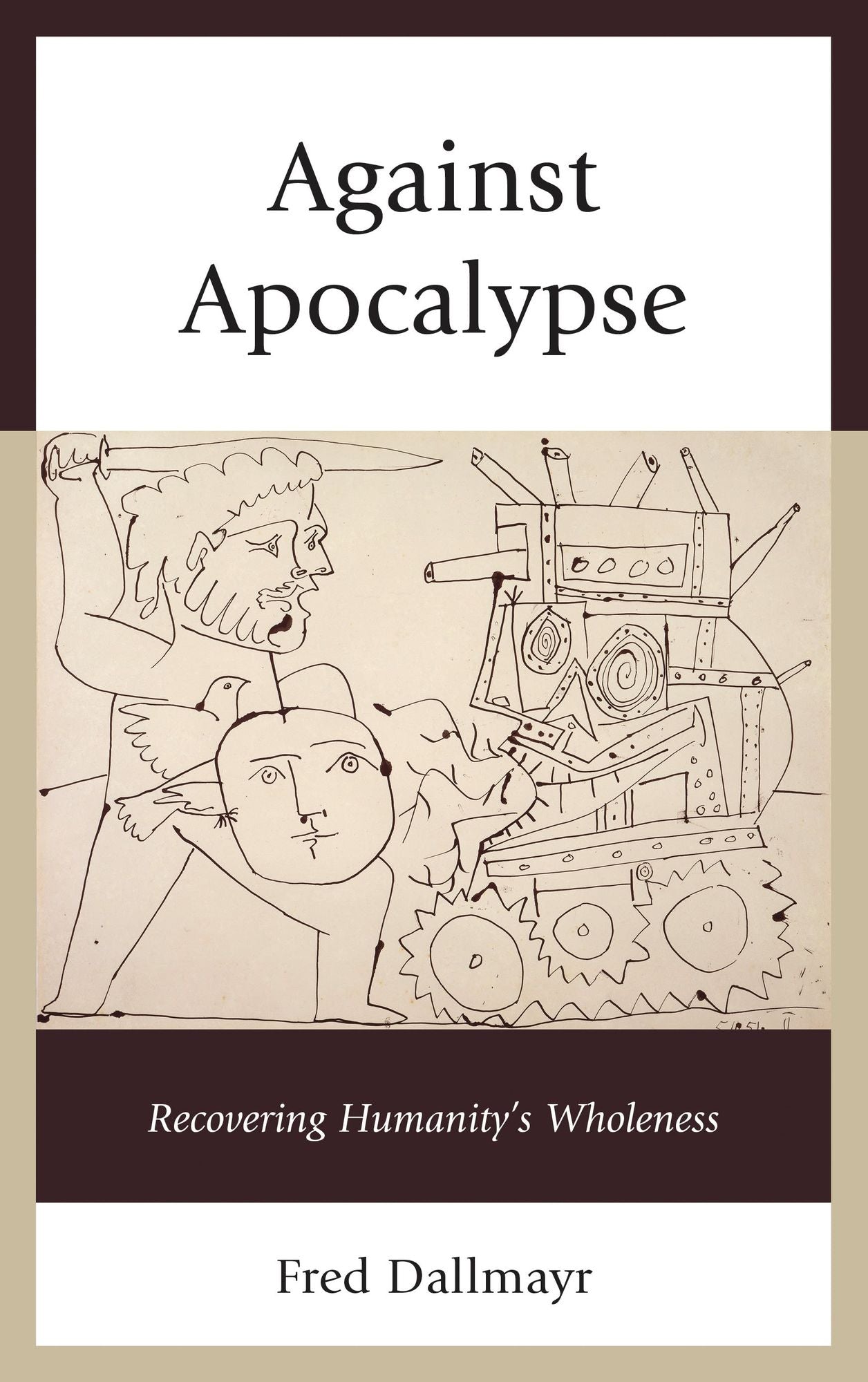 Against Apocalypse: Recovering Humanity's Wholeness