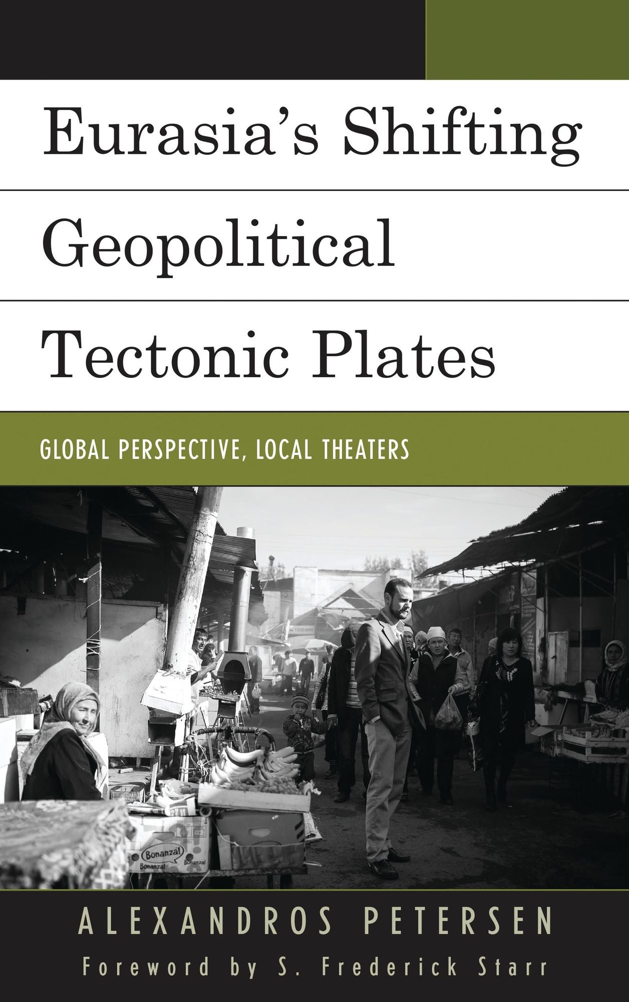 Eurasia's Shifting Geopolitical Tectonic Plates: Global Perspective, Local Theaters