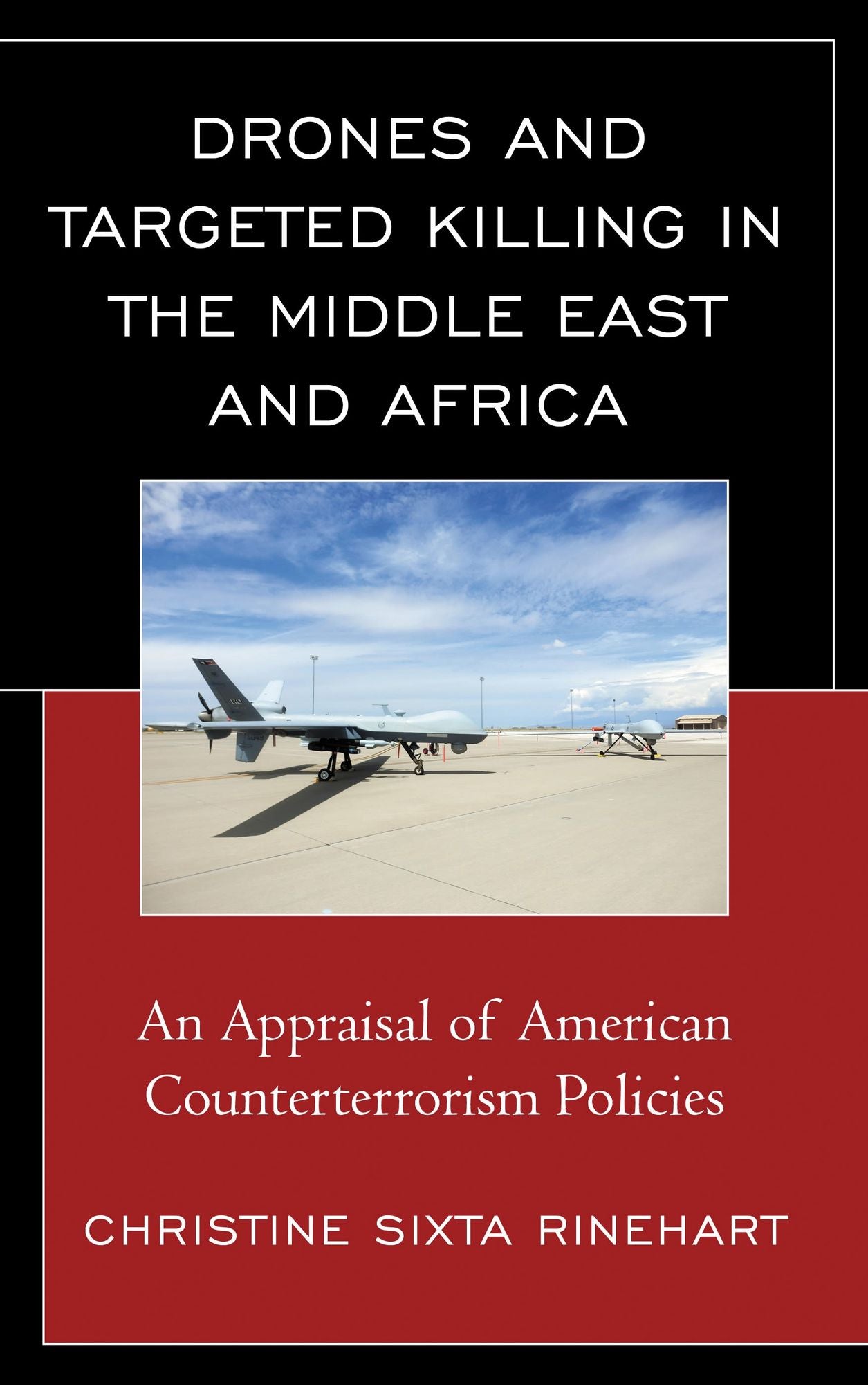 Drones and Targeted Killing in the Middle East and Africa: An Appraisal of American Counterterrorism Policies