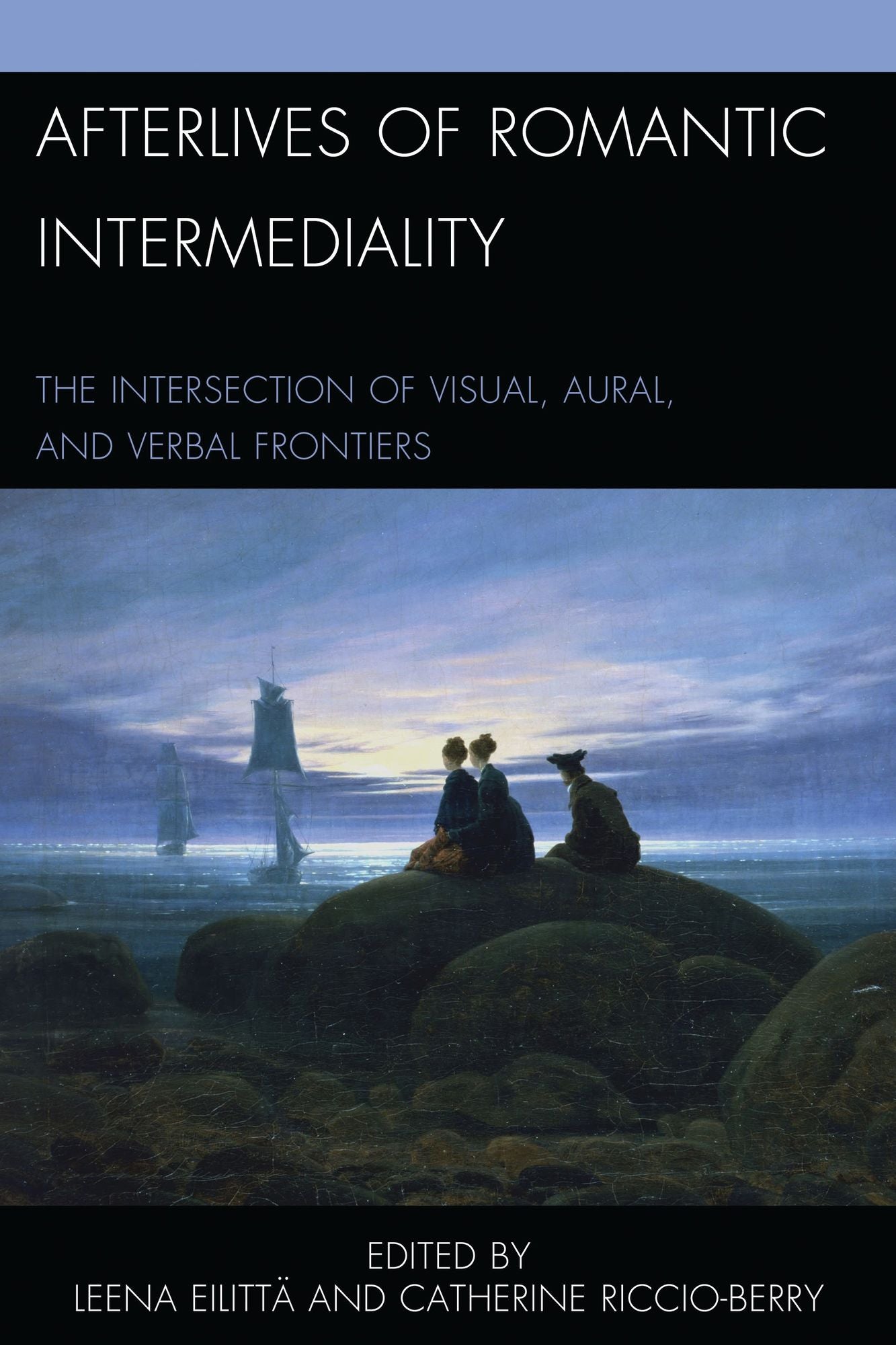 Afterlives of Romantic Intermediality: The Intersection of Visual, Aural, and Verbal Frontiers