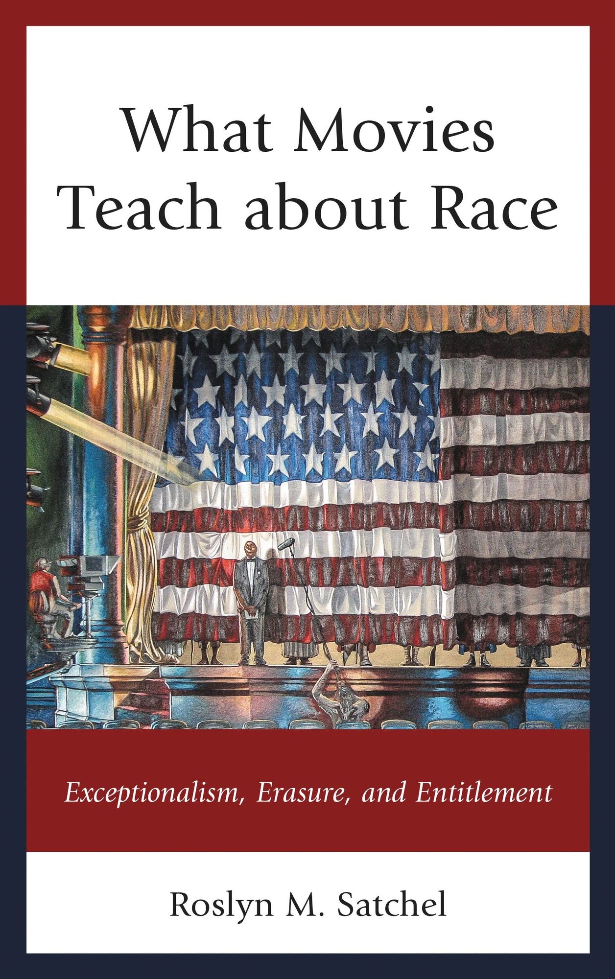 What Movies Teach about Race: Exceptionalism, Erasure, and Entitlement