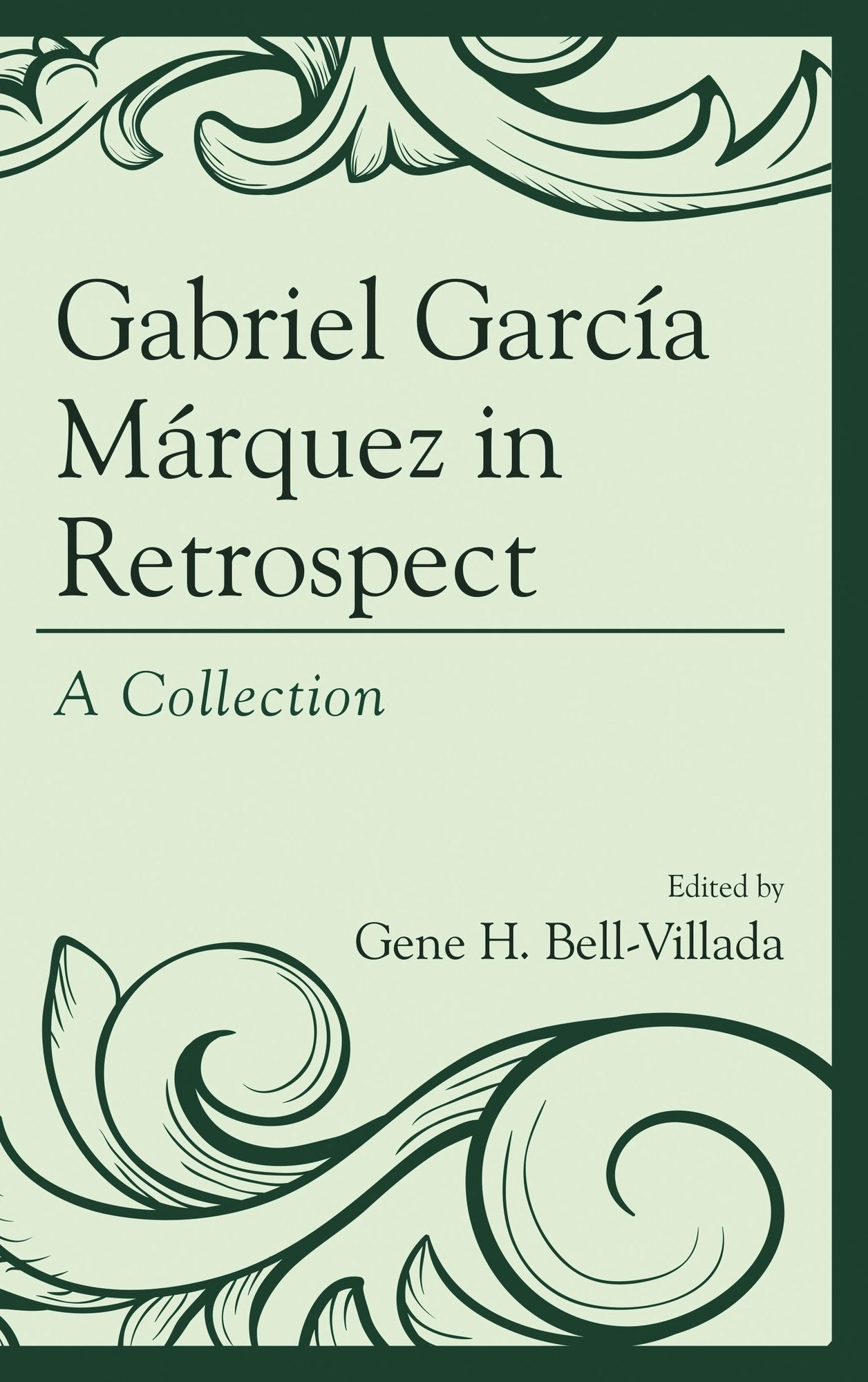 Gabriel García Márquez in Retrospect: A Collection
