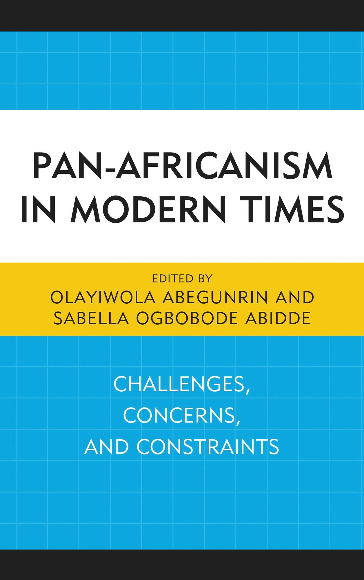 Pan-Africanism in Modern Times: Challenges, Concerns, and Constraints