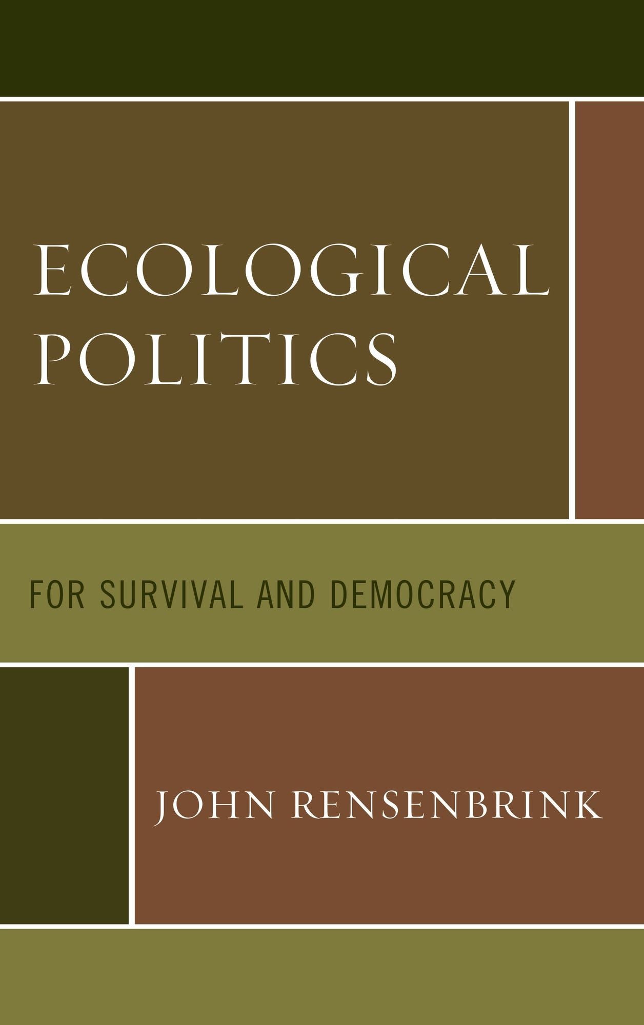 Ecological Politics: For Survival and Democracy