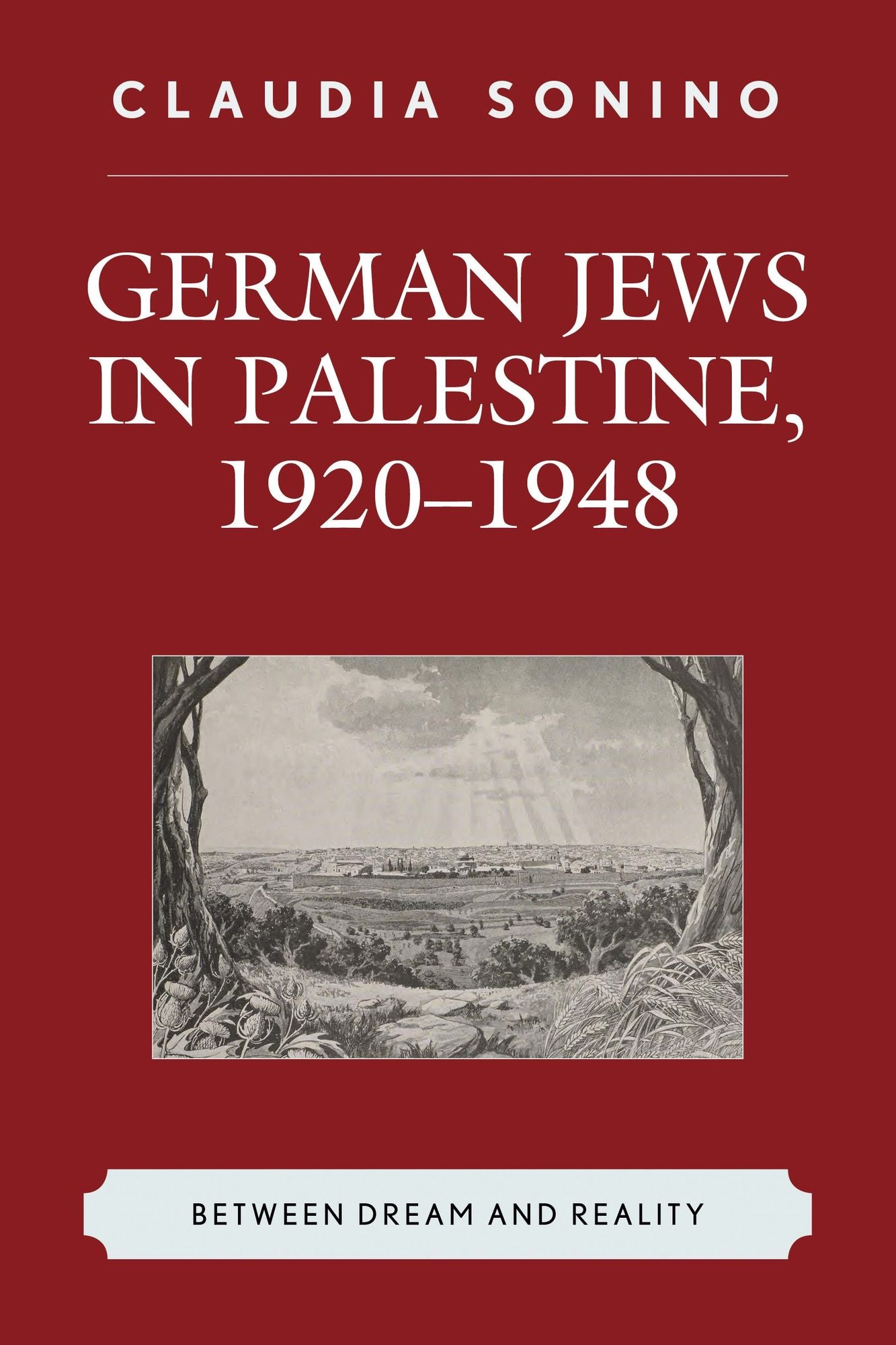 German Jews in Palestine, 1920-1948: Between Dream and Reality