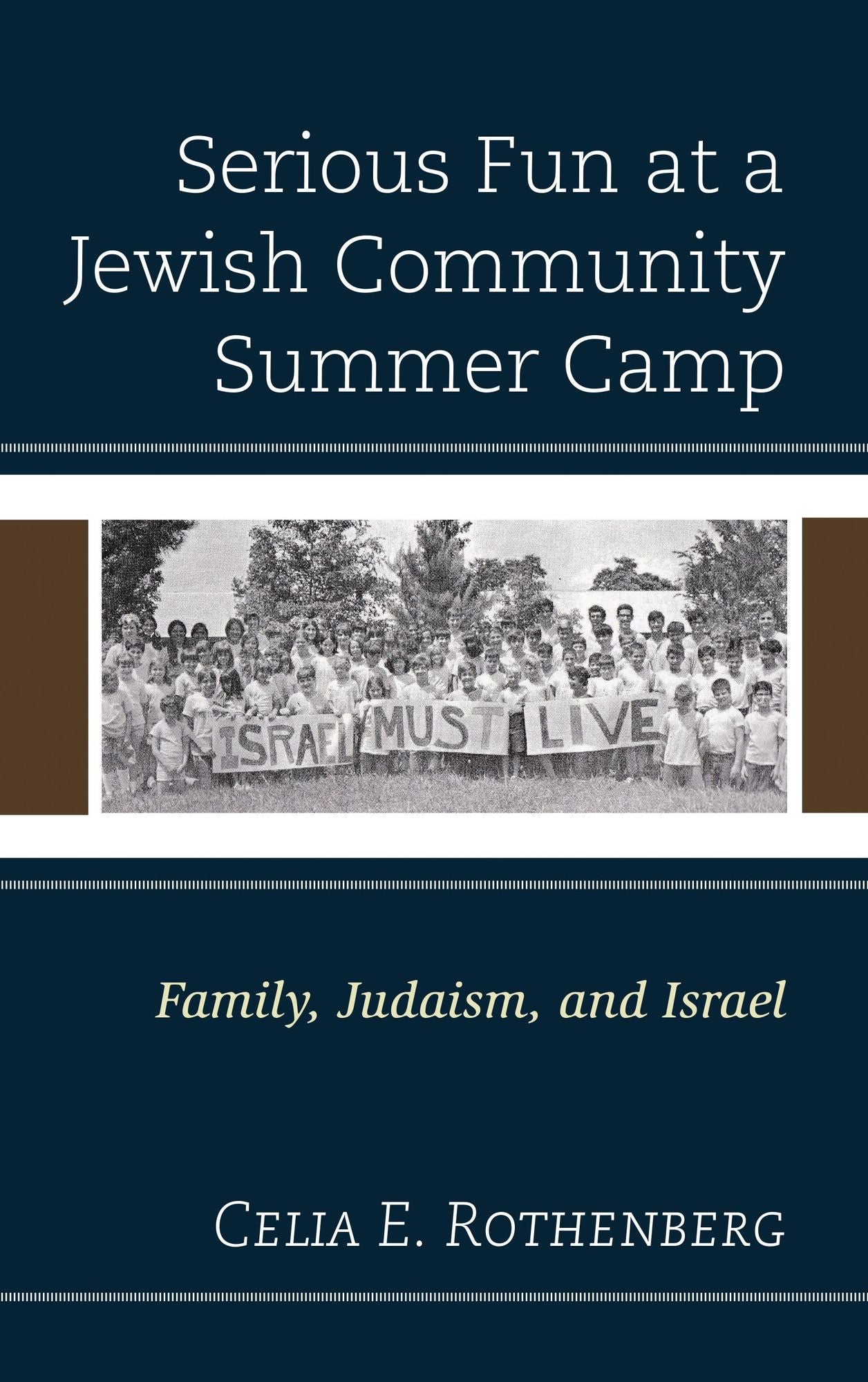 Serious Fun at a Jewish Community Summer Camp: Family, Judaism, and Israel