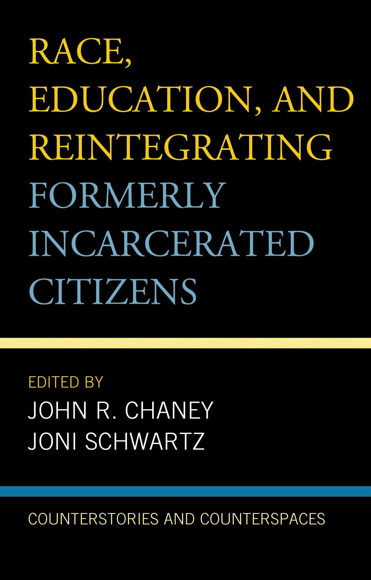 Race, Education, and Reintegrating Formerly Incarcerated Citizens: Counterstories and Counterspaces