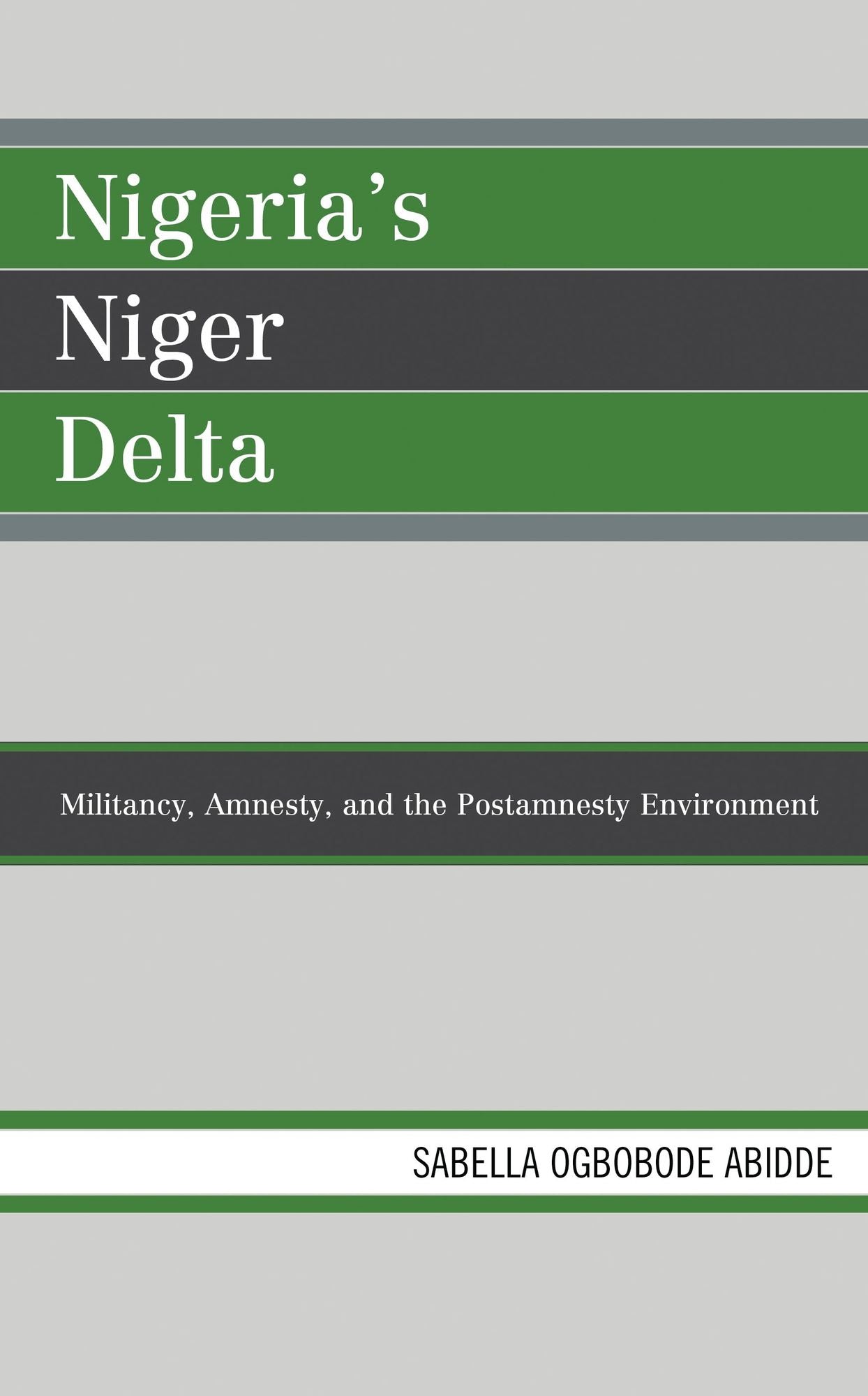 Nigeria's Niger Delta: Militancy, Amnesty, and the Postamnesty Environment