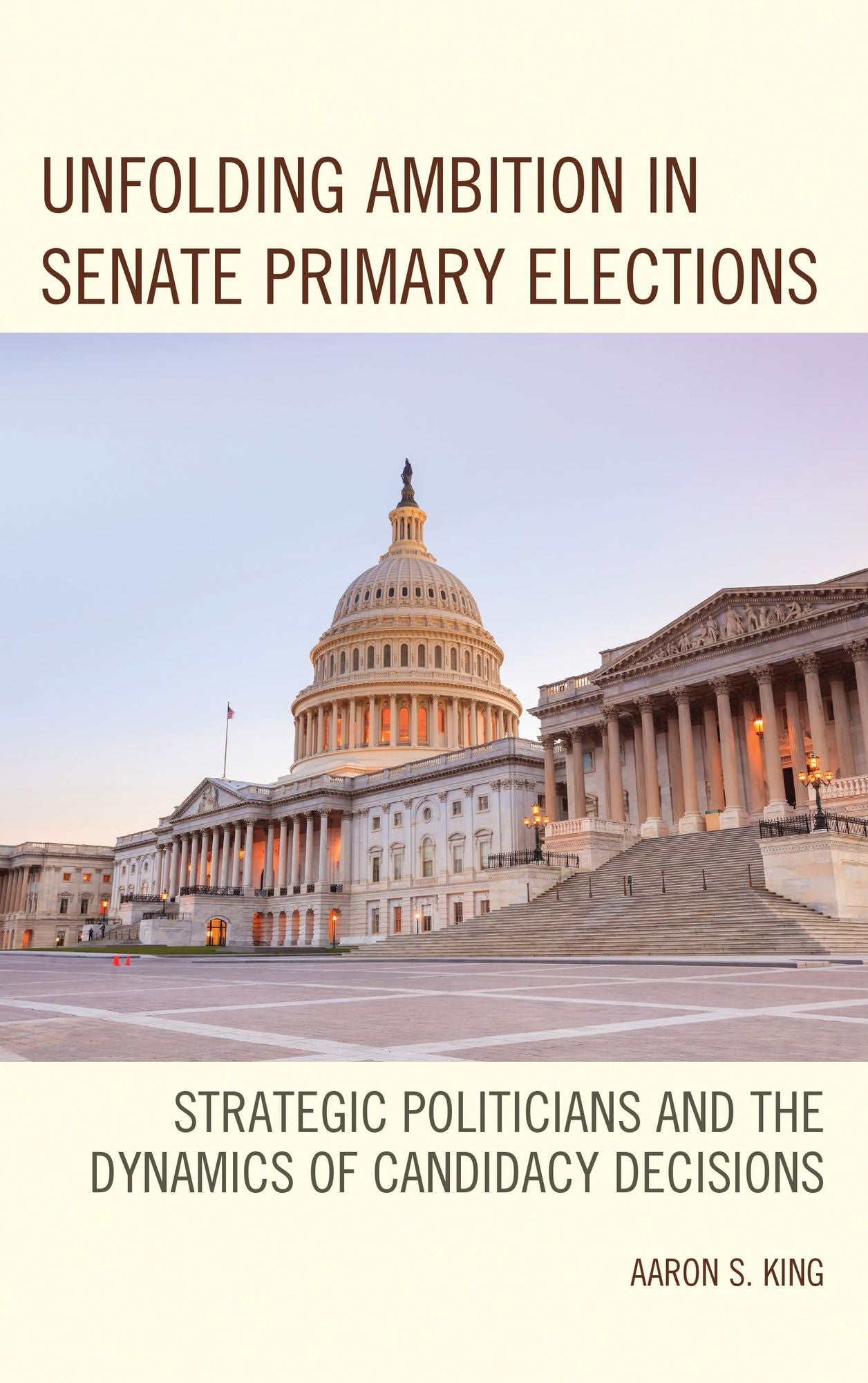 Unfolding Ambition in Senate Primary Elections: Strategic Politicians and the Dynamics of Candidacy Decisions