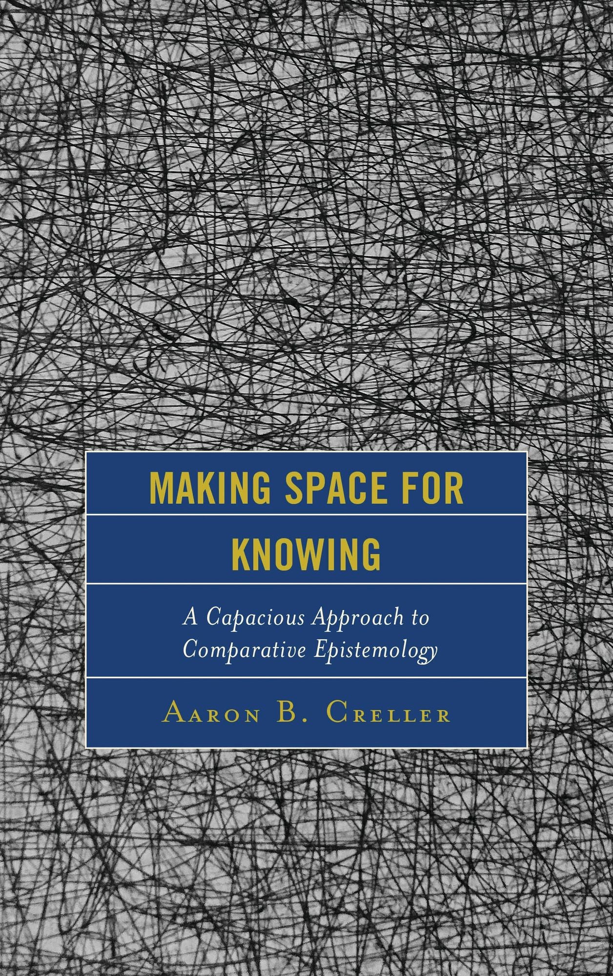 Making Space for Knowing: A Capacious Approach to Comparative Epistemology