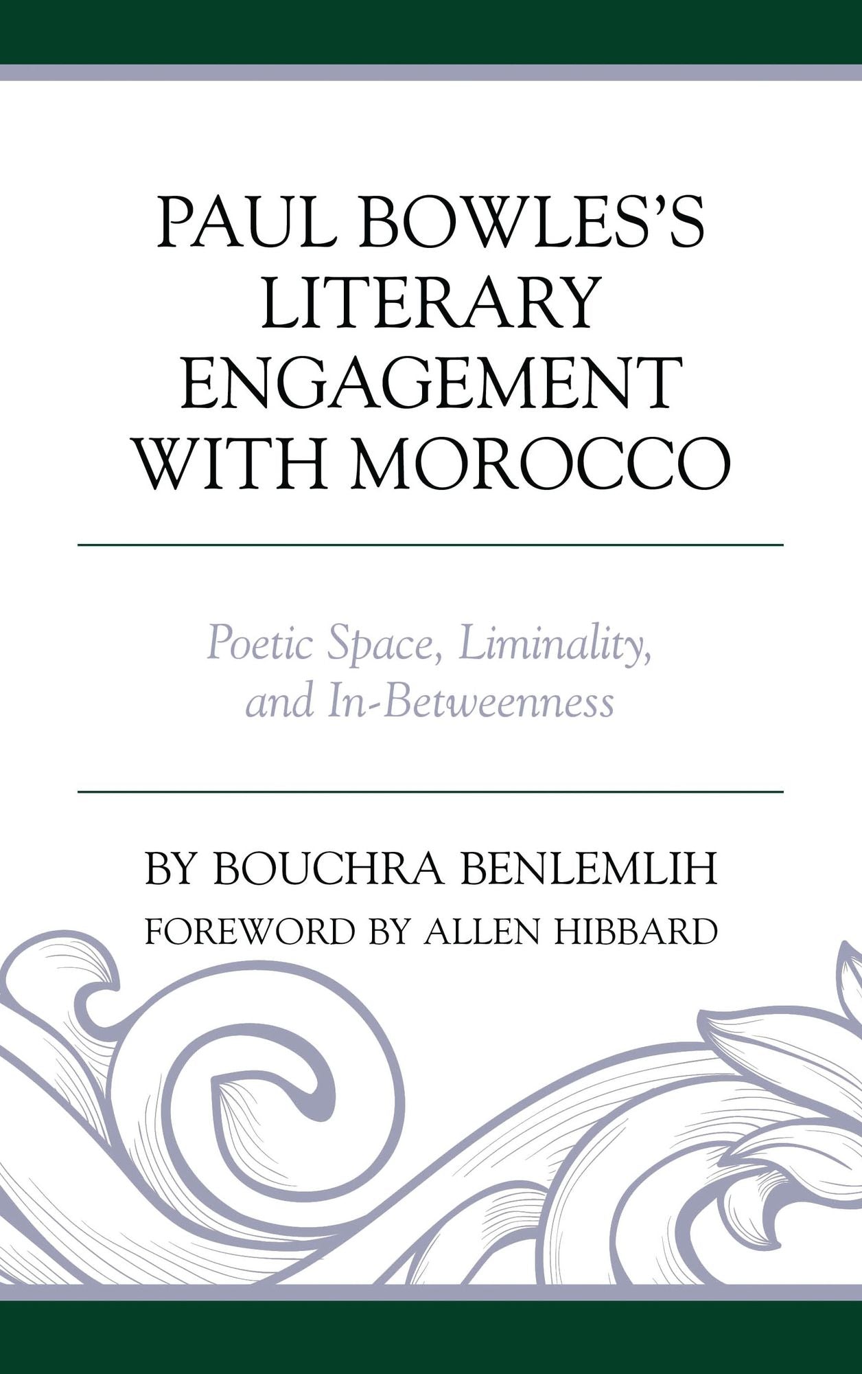 Paul Bowles's Literary Engagement with Morocco: Poetic Space, Liminality, and In-Betweenness