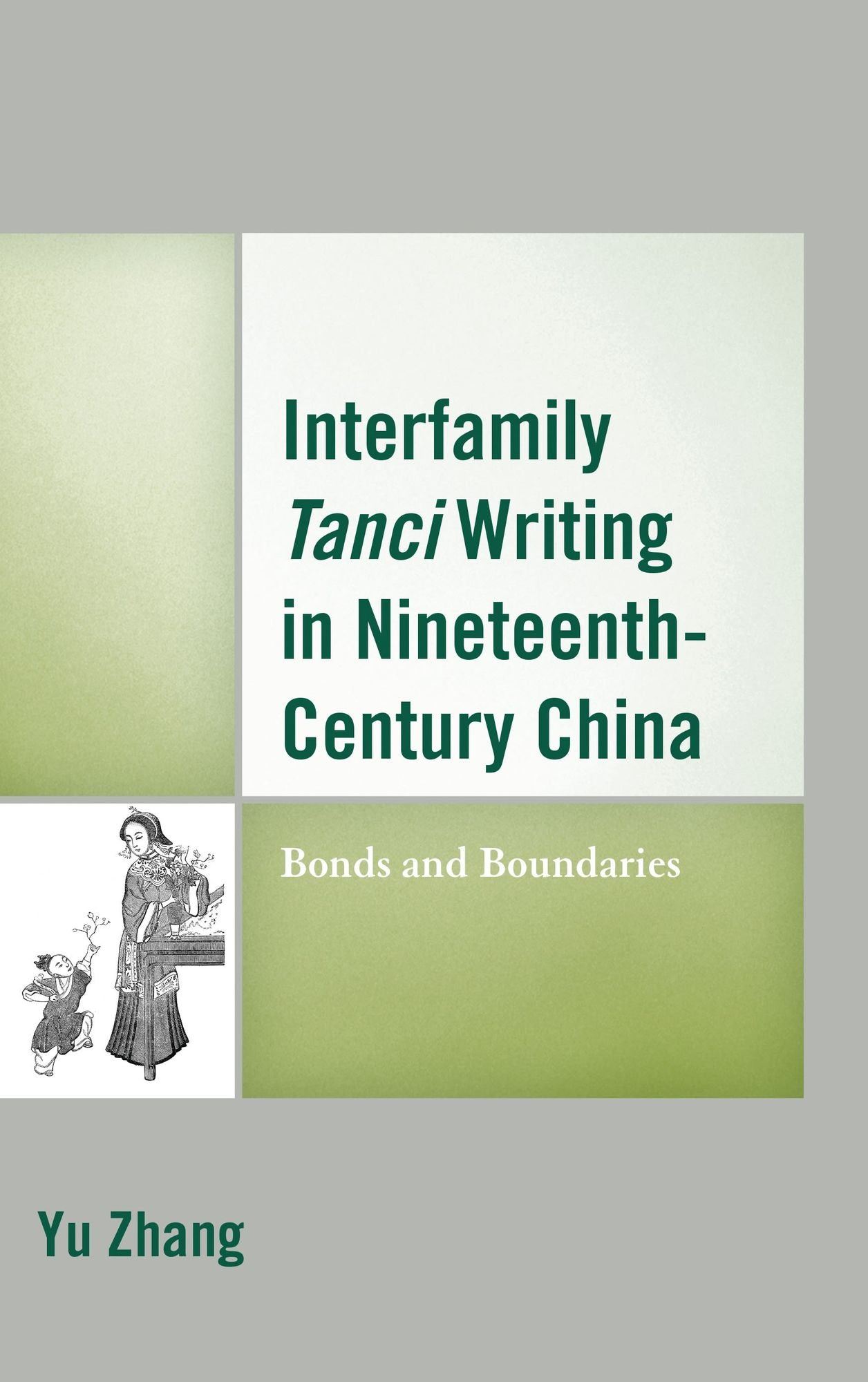 Interfamily Tanci Writing in Nineteenth-Century China: Bonds and Boundaries